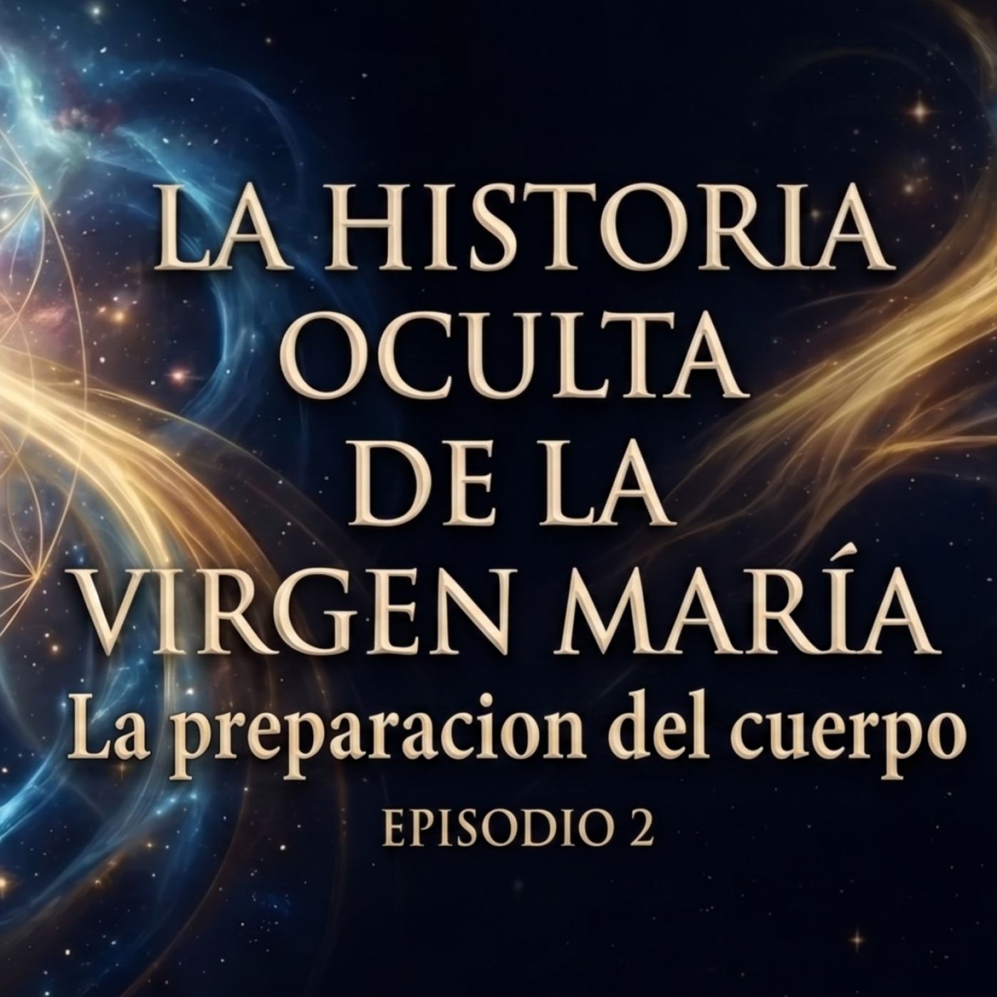 La historia oculta de la Virgen María / La preparación del cuerpo/ Episodio 2 episode artwork
