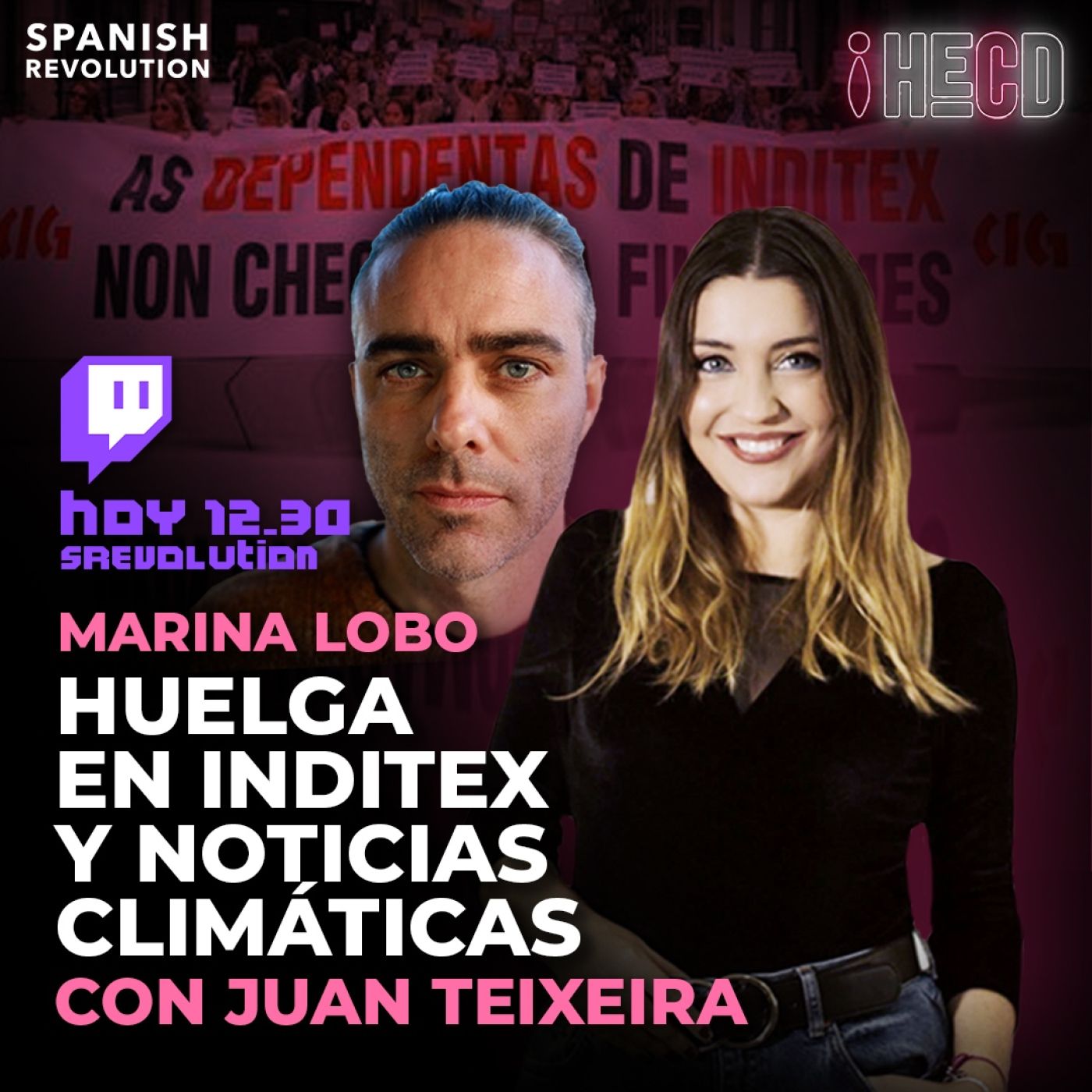 HECD 197 - Huelga en Inditex + Noticias climáticas con Juan Teixeira + Titulares asquerosos sobre Dani Alves