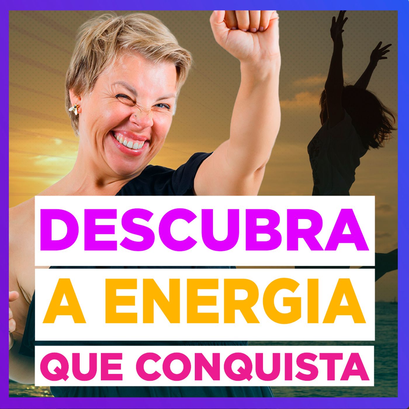 EP #138 - Descubra a energia que conquista