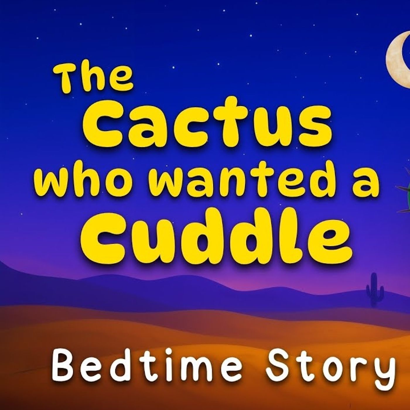The Cactus who wanted a Hug 🌵 COZY Bedtime Story for Kids 💤(M4A_128K) episode artwork