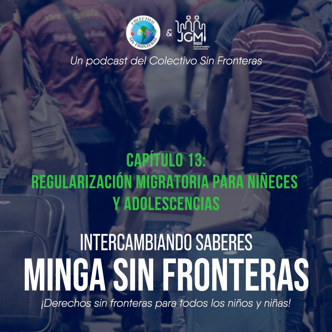 Capítulo 13: Regularización migratoria para niñeces y adolescencias episode artwork