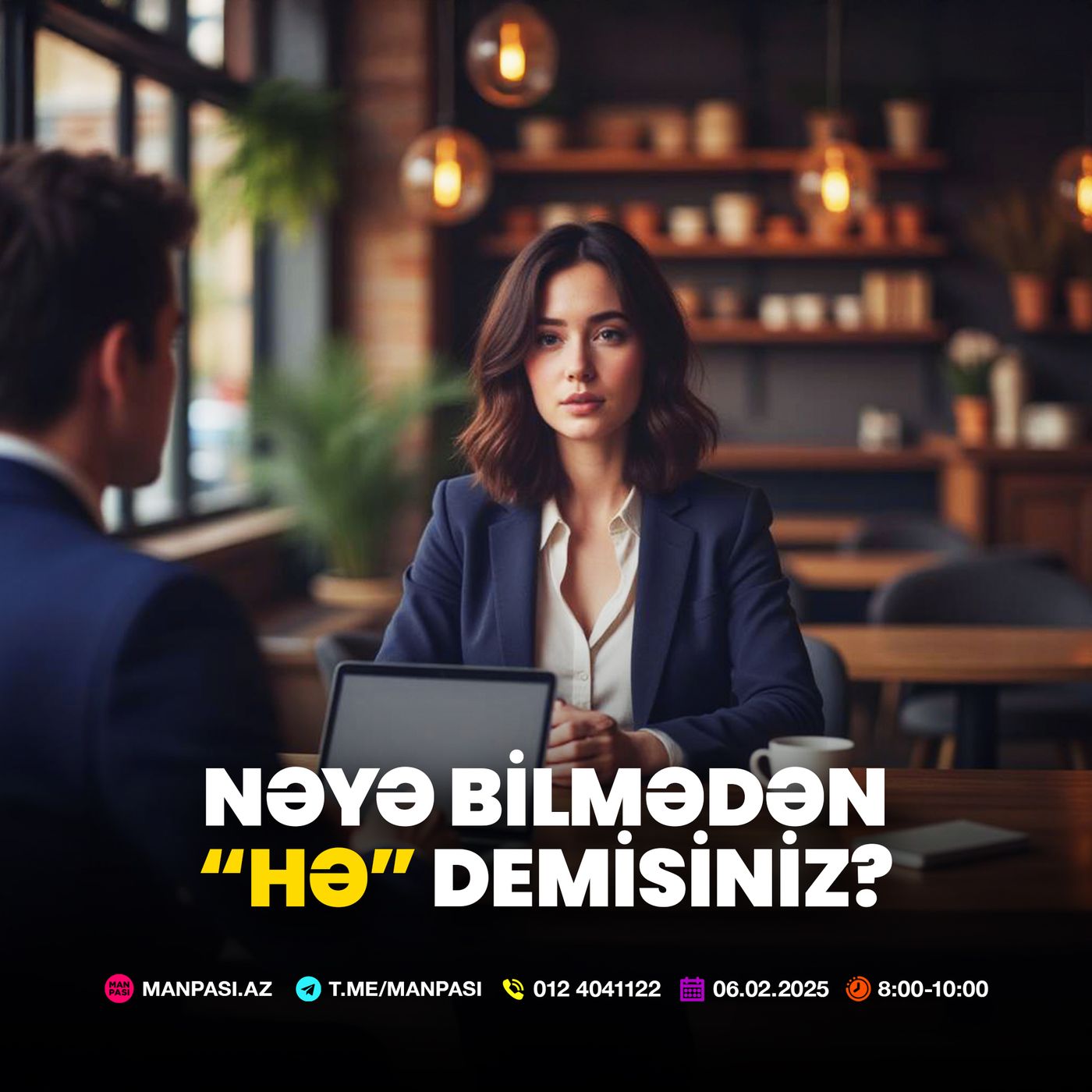 Nəyə bilmədən “Hə” demisiniz? 06.02.2025