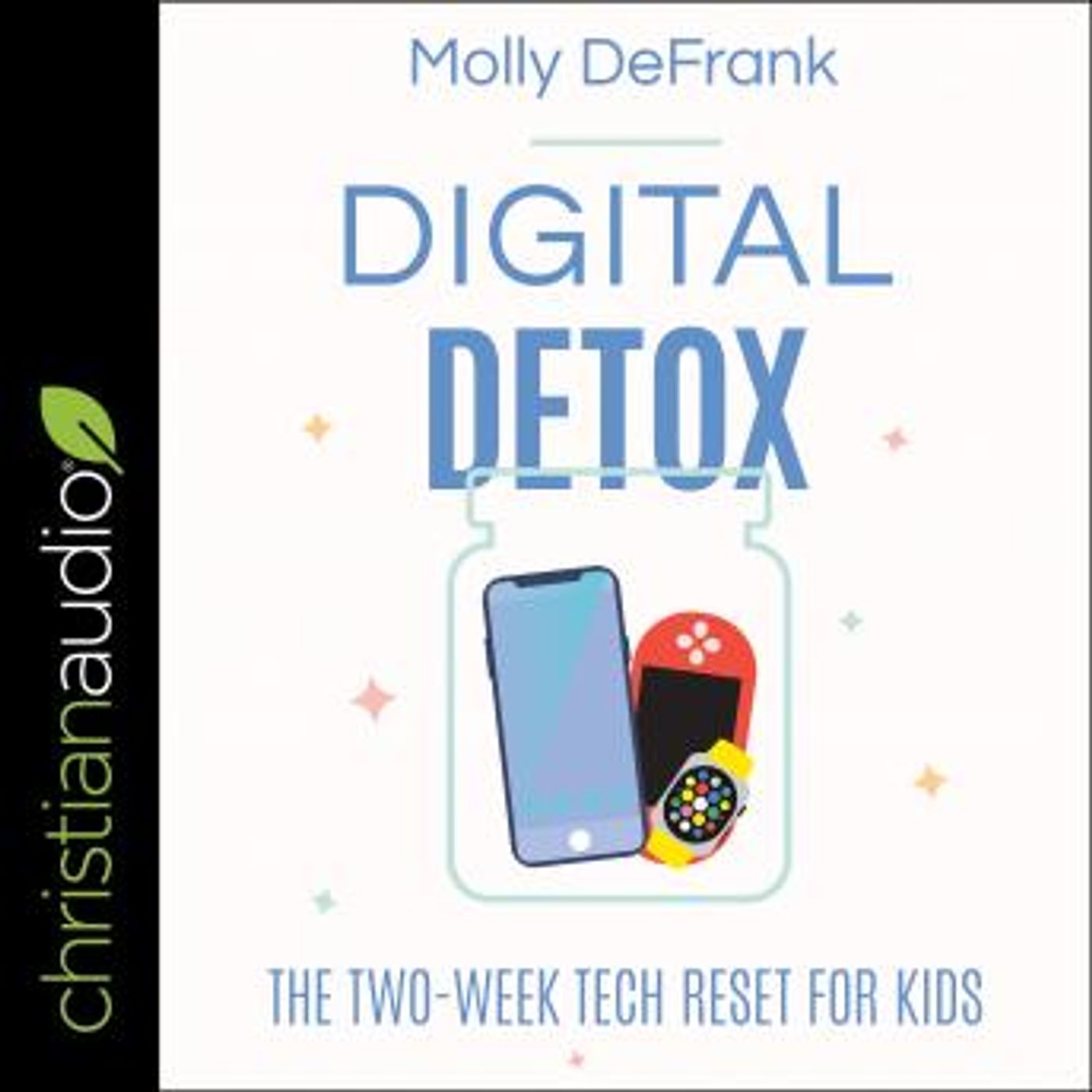 Digital Detox: The Two-Week Tech Reset for Kids by Molly Defrank episode artwork