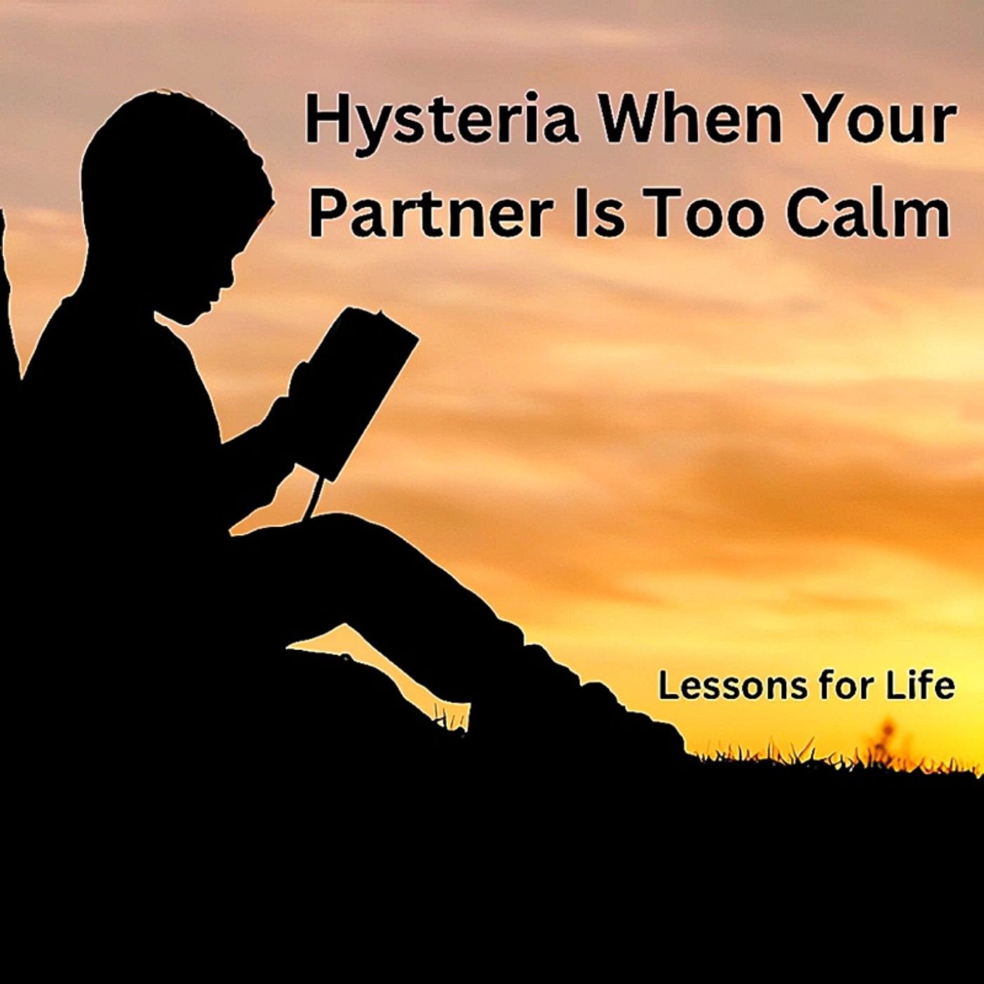 Hysteria When Your Partner Is Too Calm