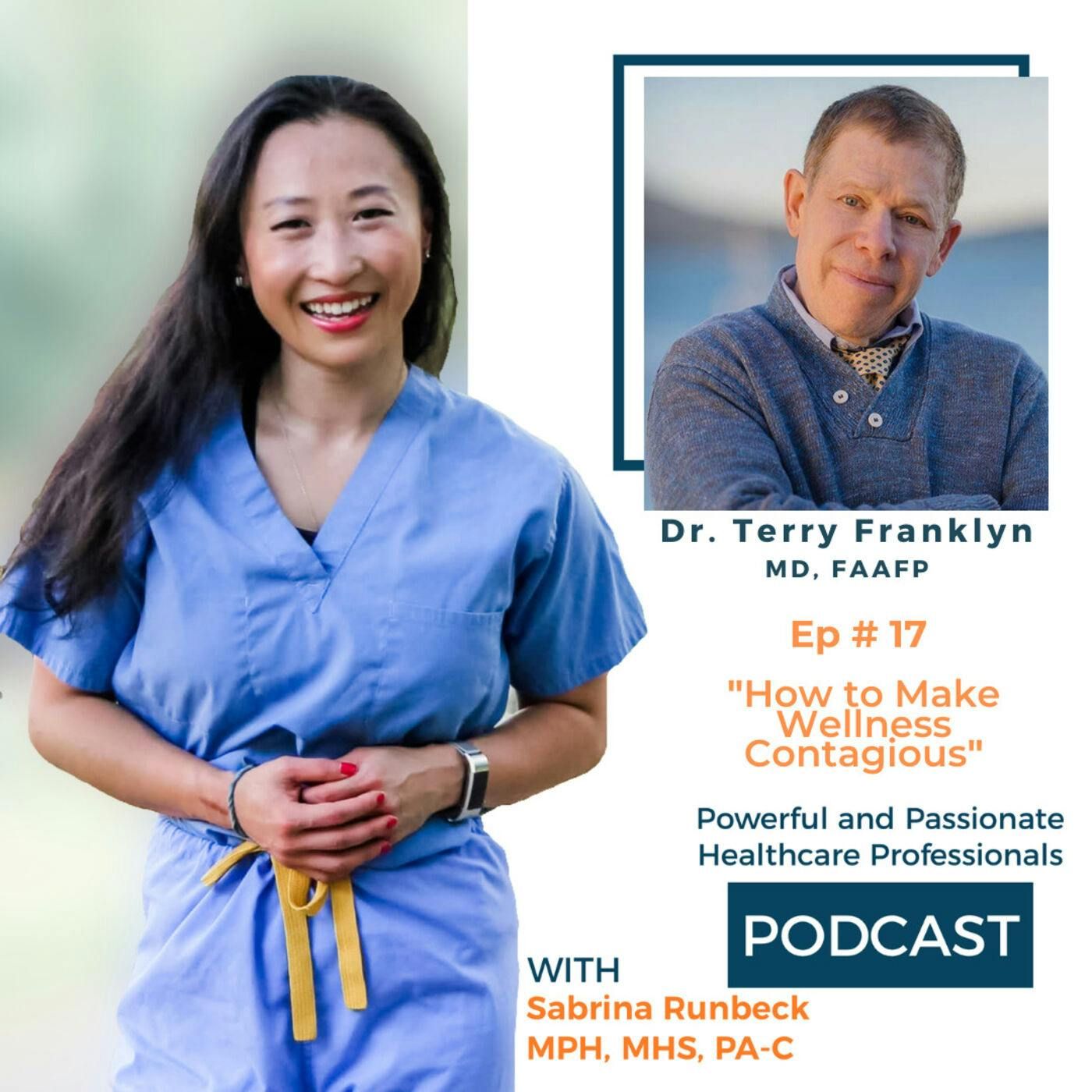 Ep 17 - How to Make Wellness Contagious with Dr. Terry L Franklin
