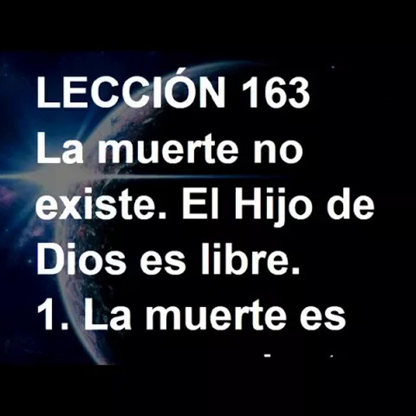 LECCIÓN 163 - Libro de Ejercicios. Un Curso de Milagros (Audiolibro) episode artwork