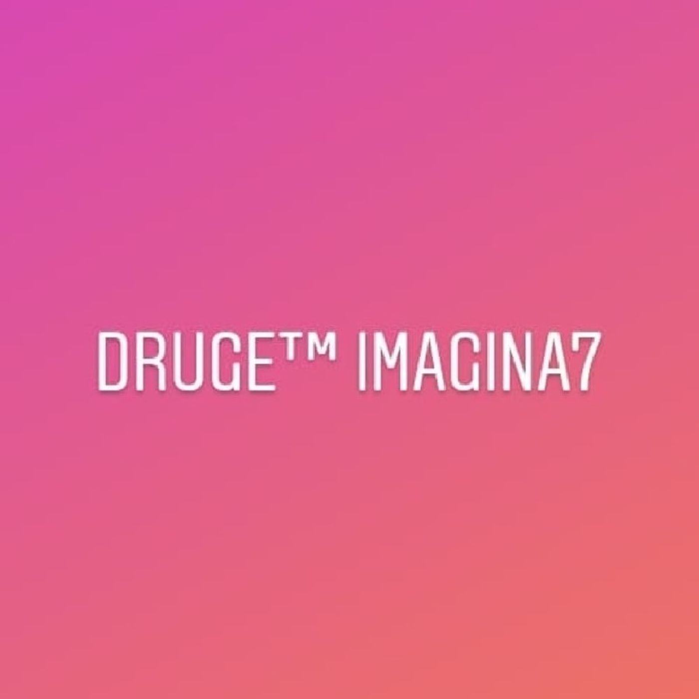 DRUGE ©®™
