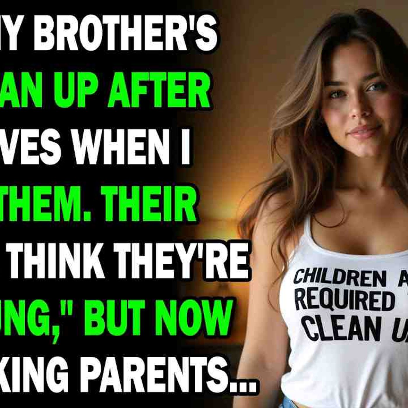 AITA I Made My Brother_s Kids Clean Up After Themselves When... - Best Reddit Stories