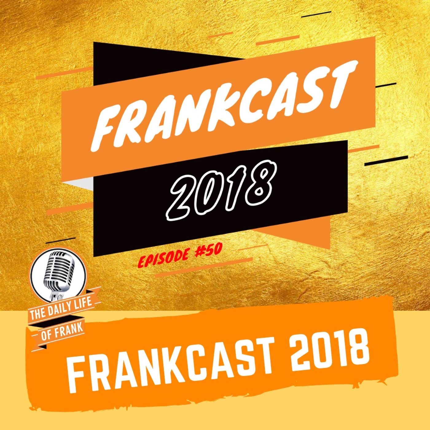 Episode 50: Frankcast 2018 episode artwork