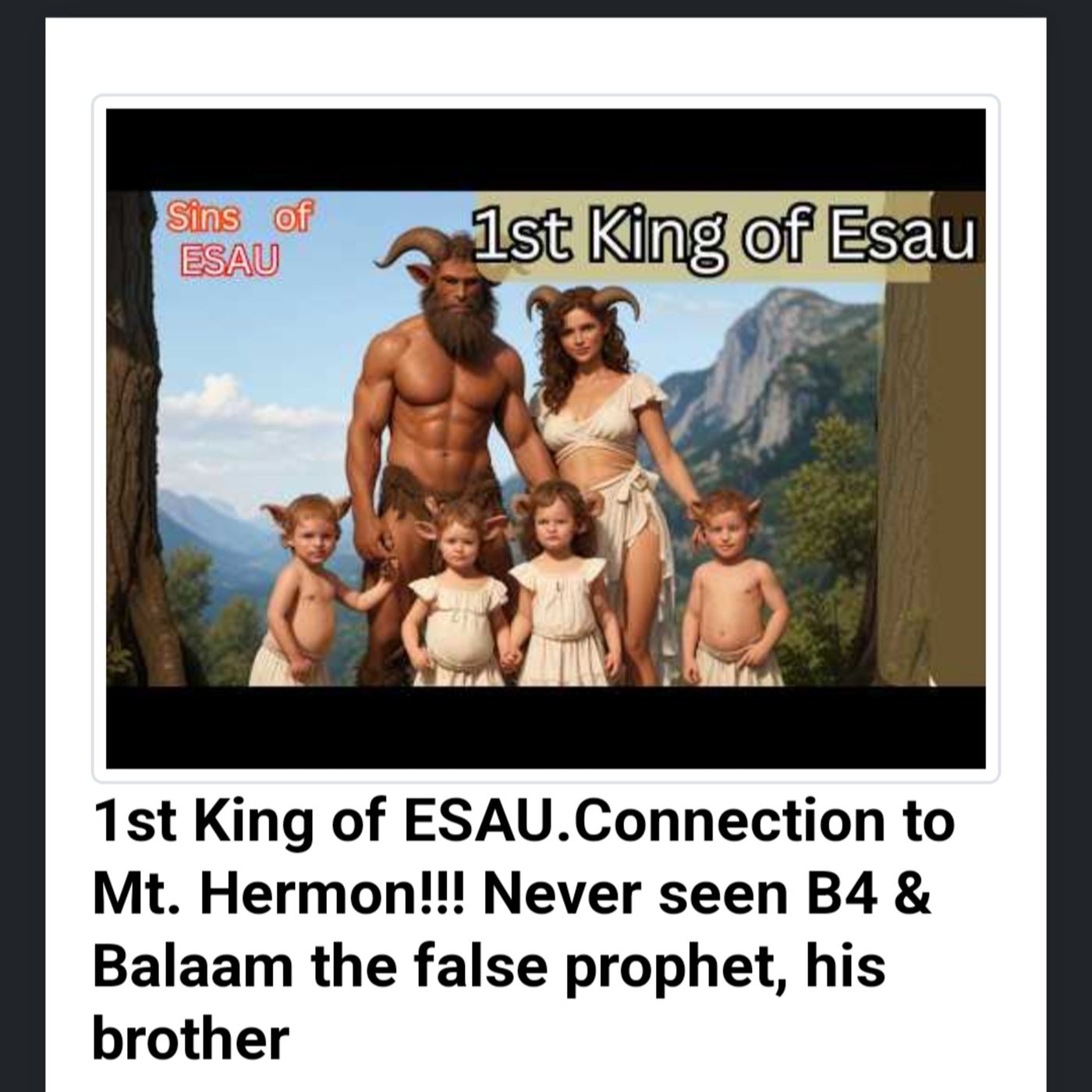 1st King of ESAU.Connection to Mt. Hermon!!! Never seen B4 & Balaam the false prophet, his brother episode artwork