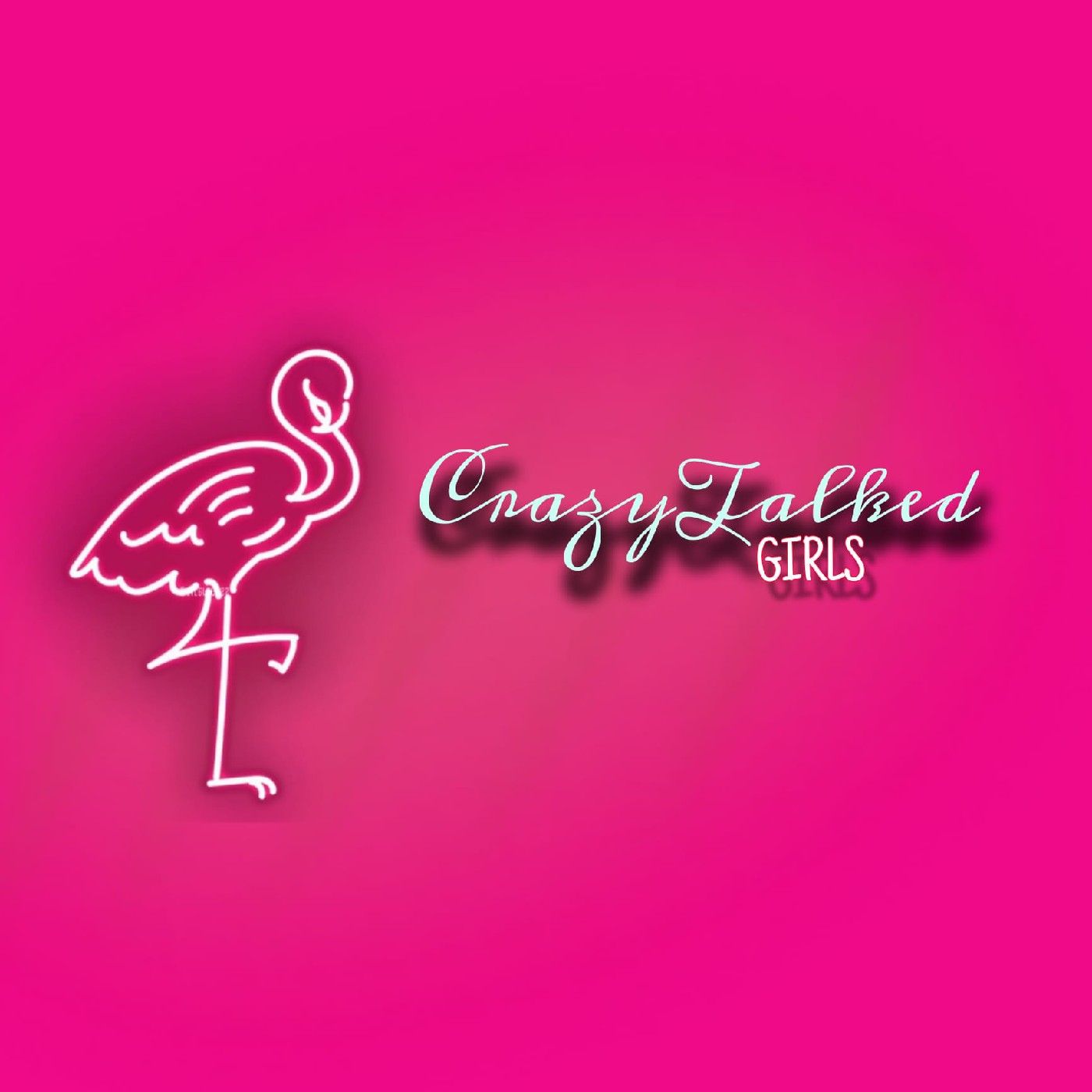 Crazy talked GIRLS 🫶🏻 podcast artwork