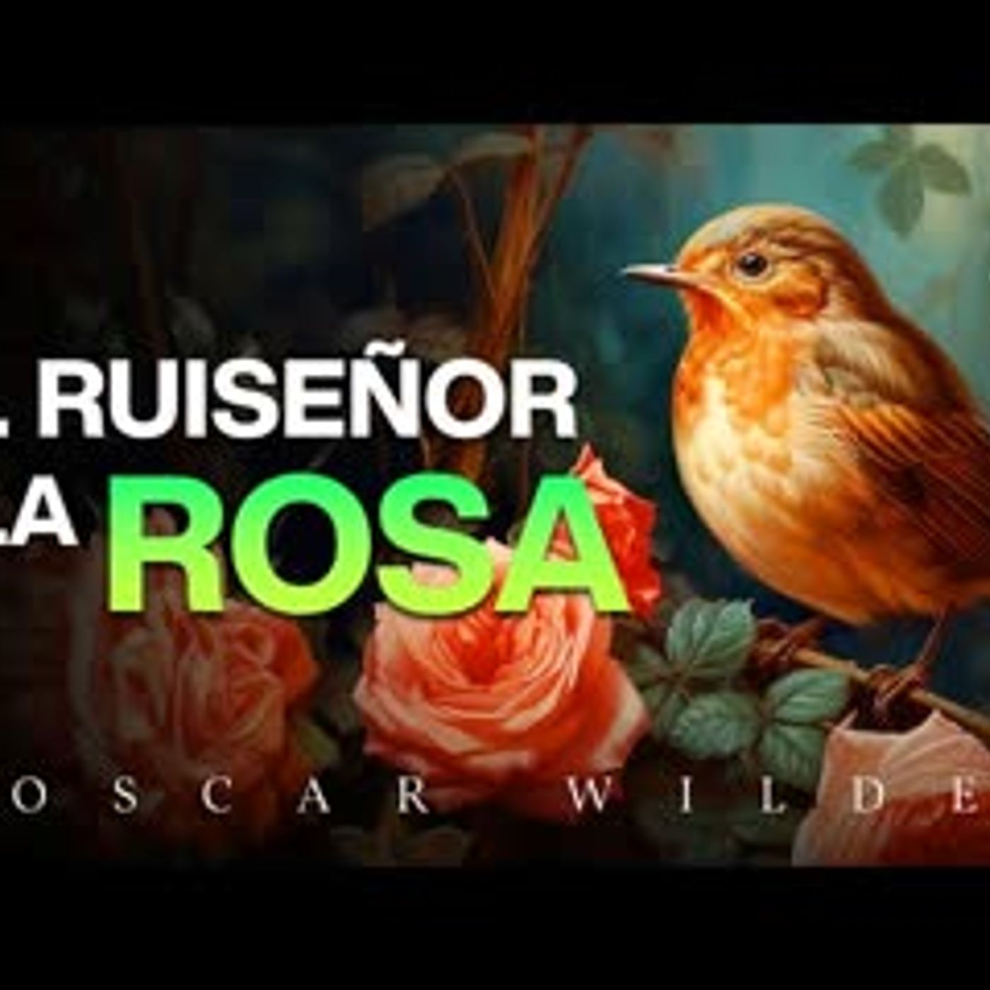 El ruiseñor y la rosa El precio del amor   Cuento de Oscar Wilde