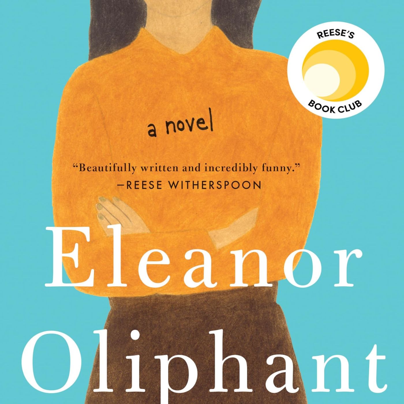 Eleanor Oliphant Is Completely Fine: Reese's Book Club (A Novel)