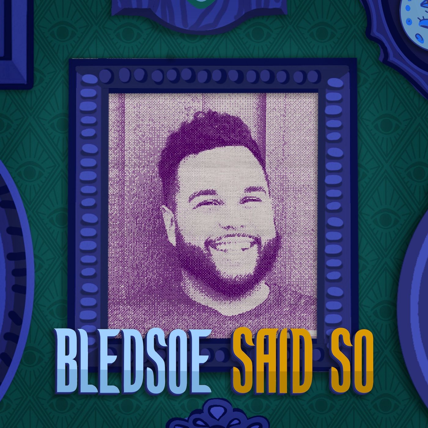 Bledsoe Said So