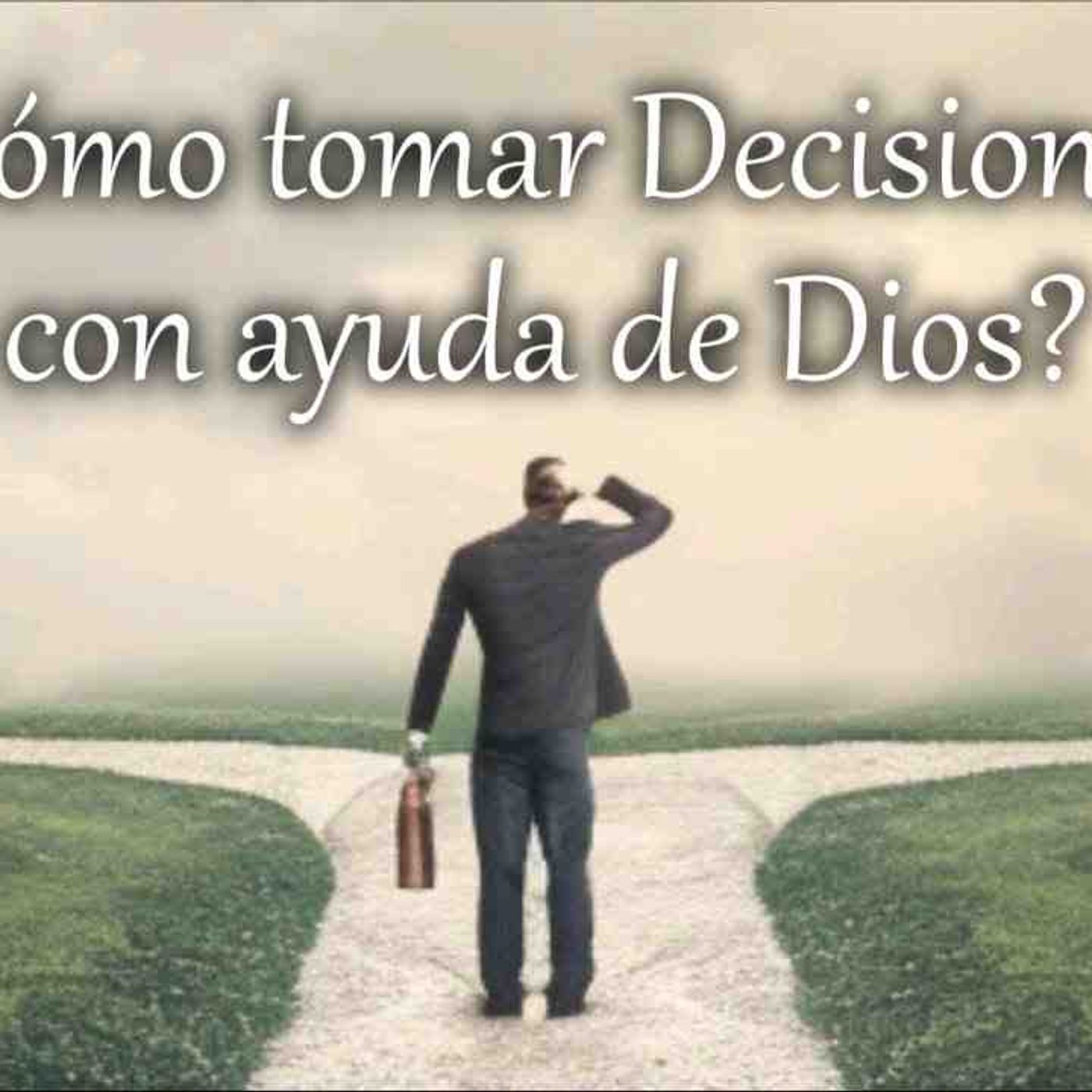 Toma tus decisiones con la ayuda de Dios _ Reflexión cristiana _ Biblia _ Bible(MP3_160K) episode artwork