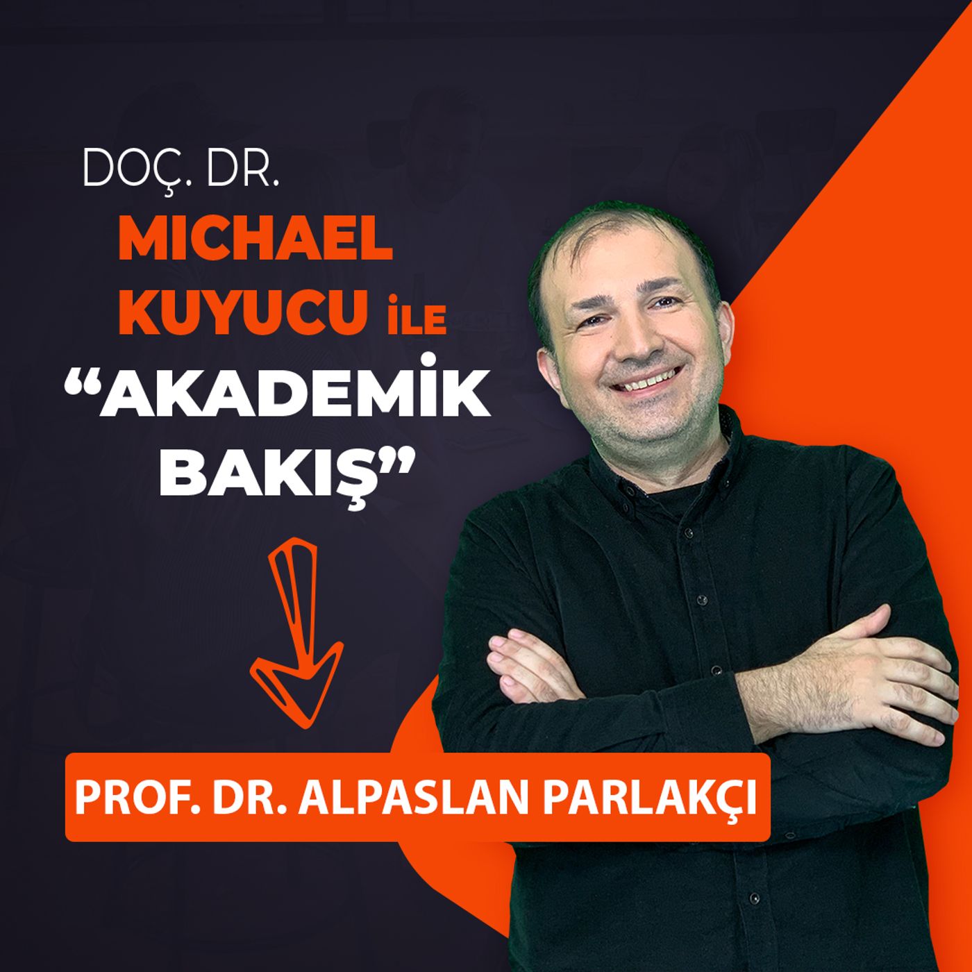 Akademik Bakış - Prof. Dr. Michael Kuyucu