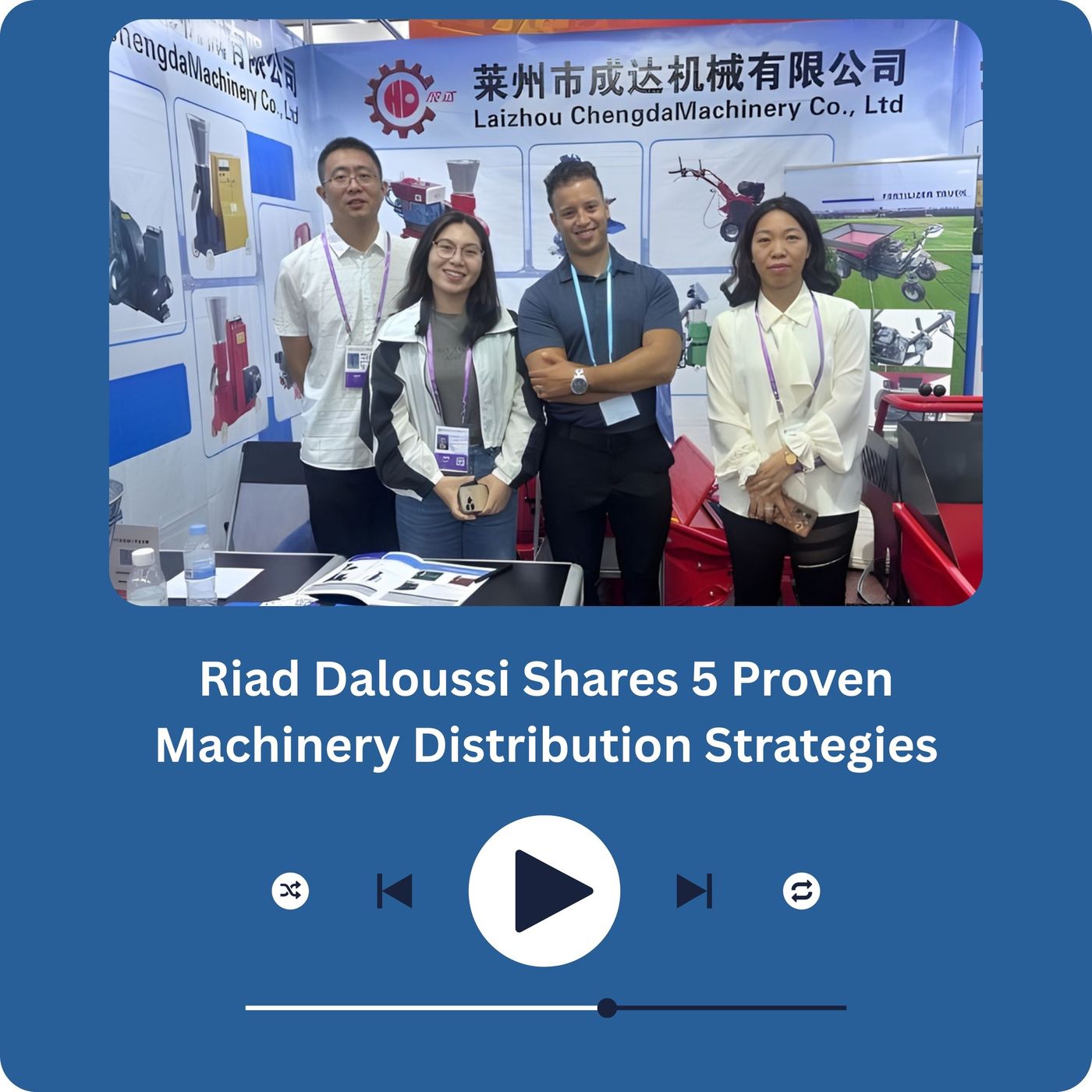 Riad Daloussi Shares 5 Proven Machinery Distribution Strategies