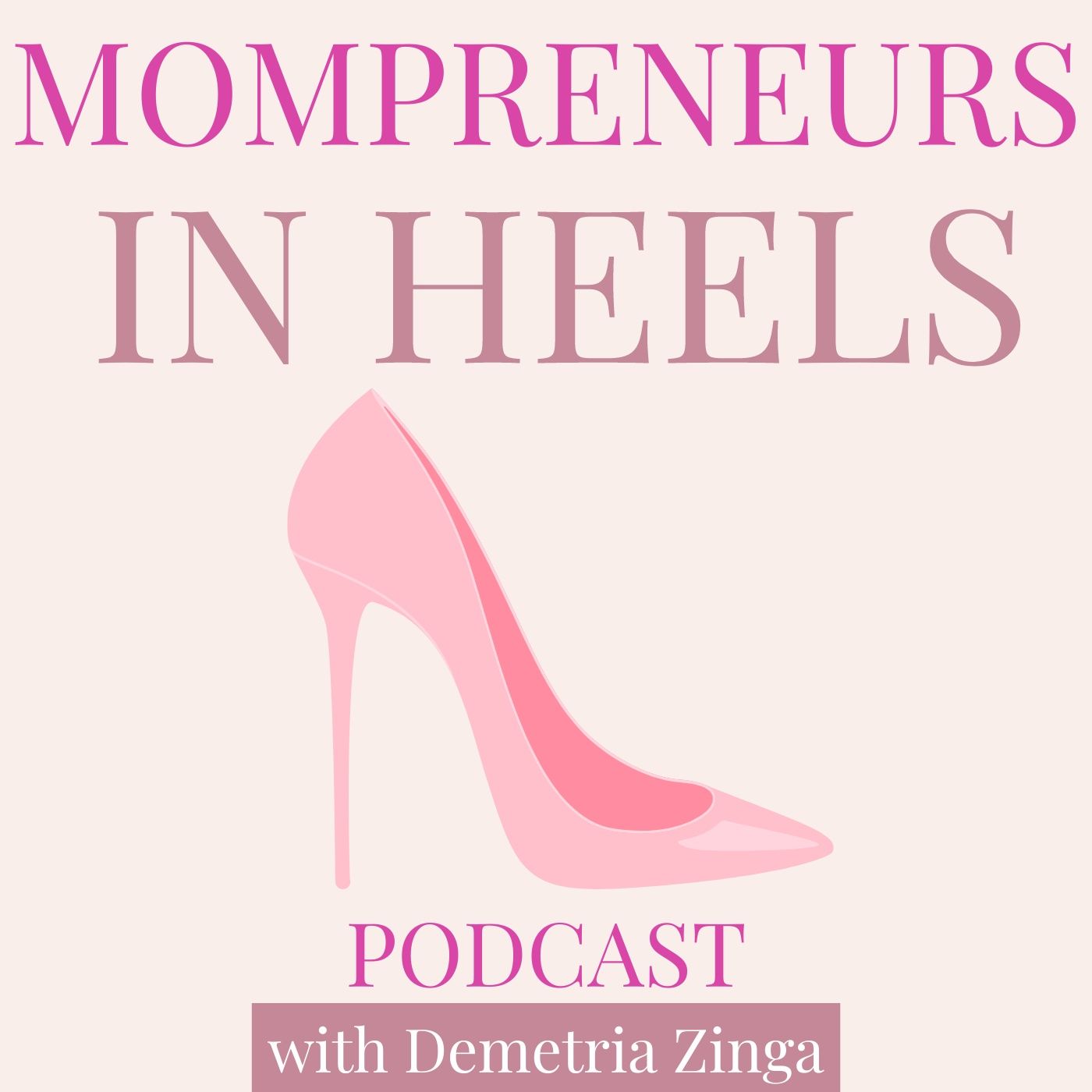 Mompreneurs In Heels Podcast