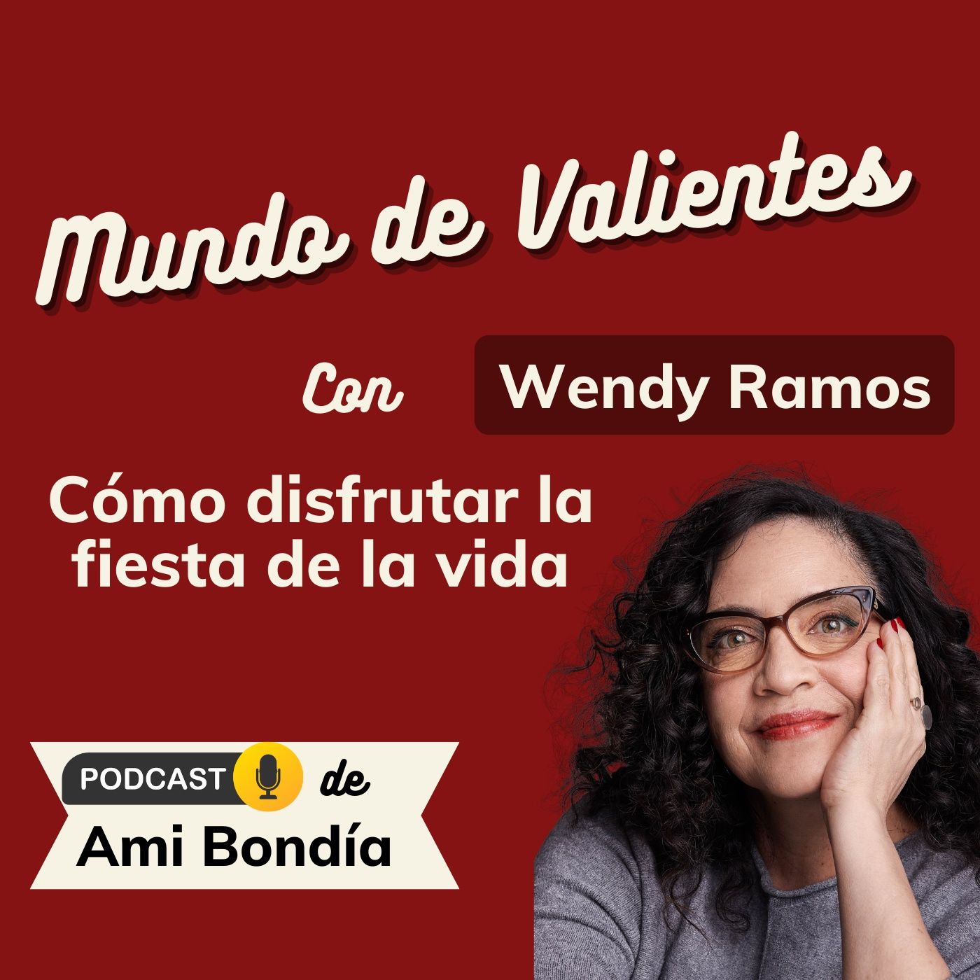 Mundo de Valientes | El podcast de Ami Bondia