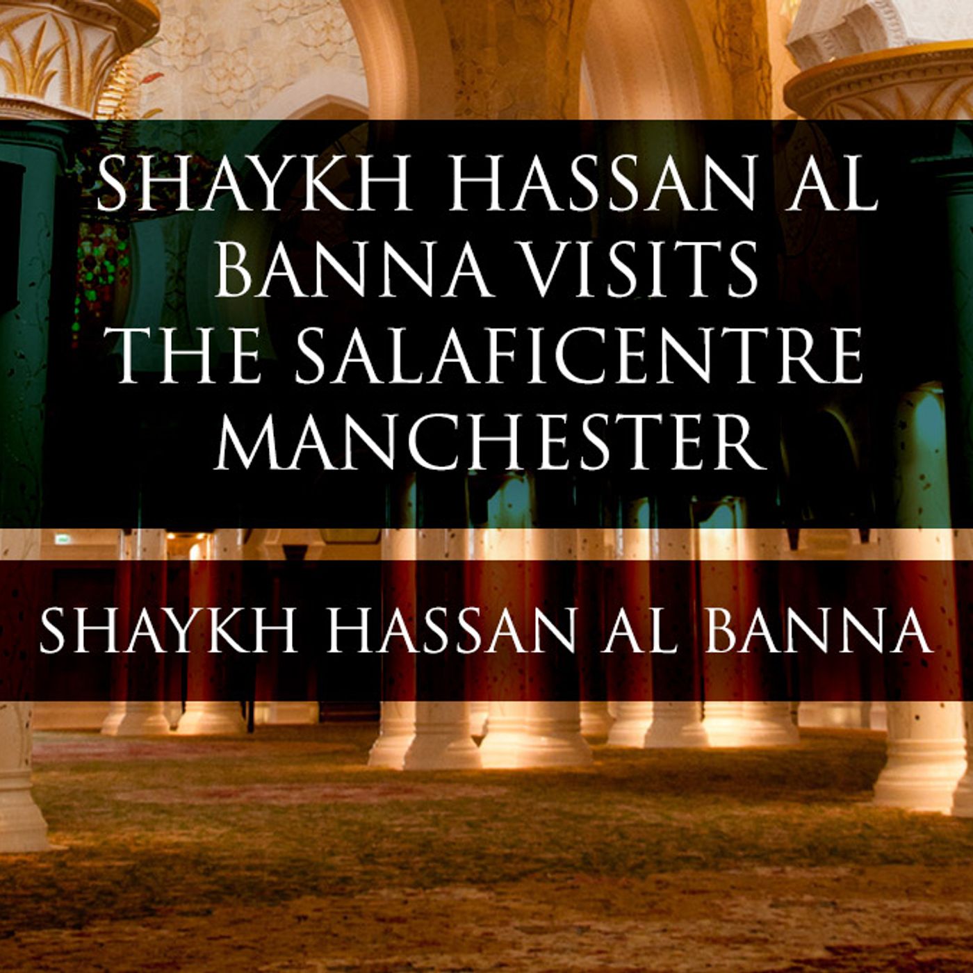 Shaykh Hassan Al-Banna in Manchester