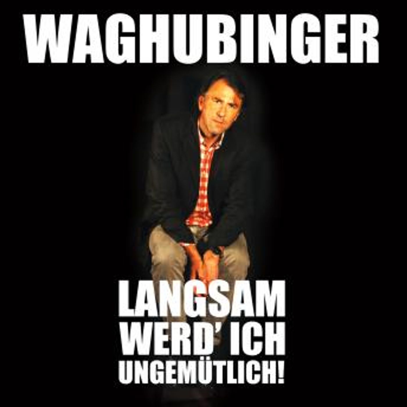 [German] - Stefan Waghubinger, Langsam werd' ich ungemütlich! by Stefan Waghubinger episode artwork
