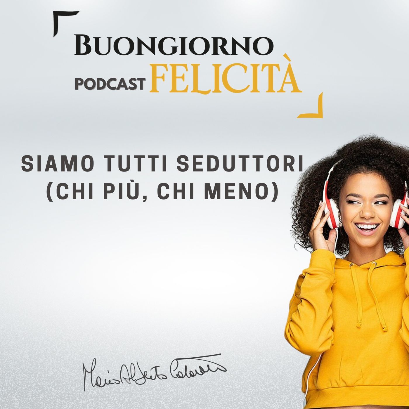 #988 - Siamo tutti seduttori (chi più, chi meno) | Buongiorno Felicità episode artwork