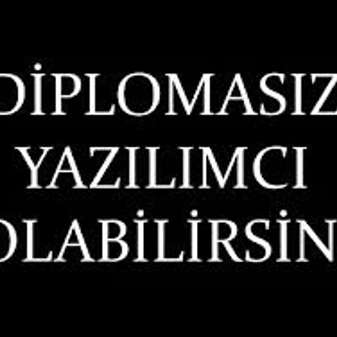 Diplomasız Yazılımcı Olabilirsiniz-Alaylı Yazılımcı Olarak Sektöre Girmek episode artwork