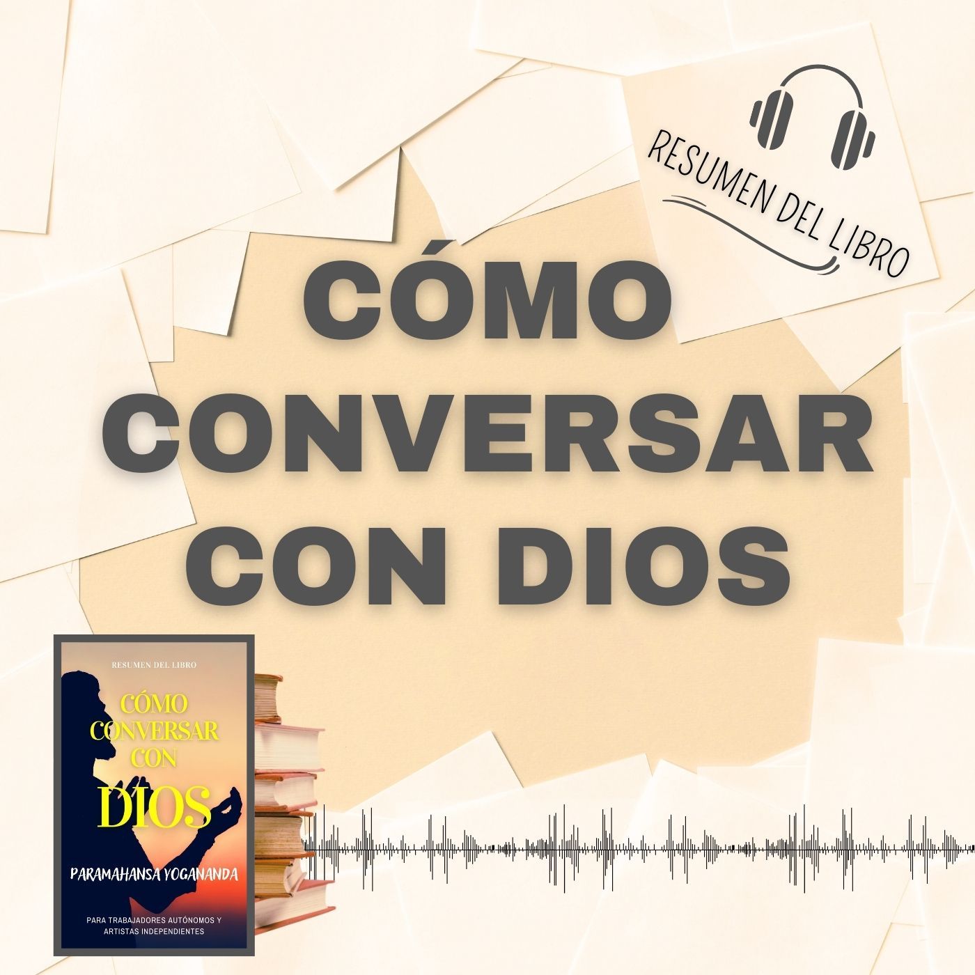CÓMO CONVERSAR CON DIOS 📗 Resumen del Libro - Ideas Clave de PARAMAHANSA YOGANANDA (Baja tu PDF📥)