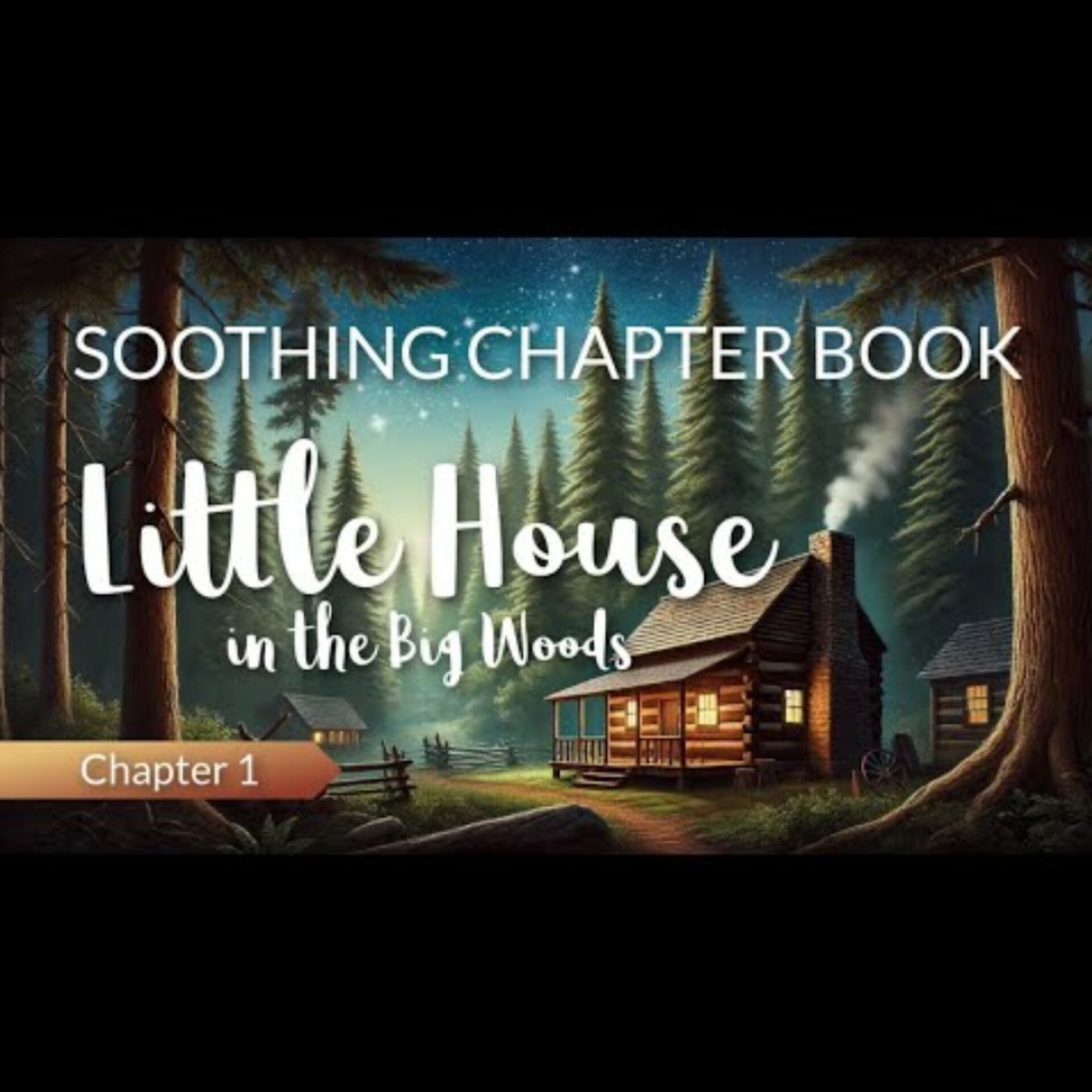 😴 Soothing Chapter Book for Sleep _ LITTLE HOUSE IN THE BIG WOODS (Chapter 1) 😴(M4A_128K)