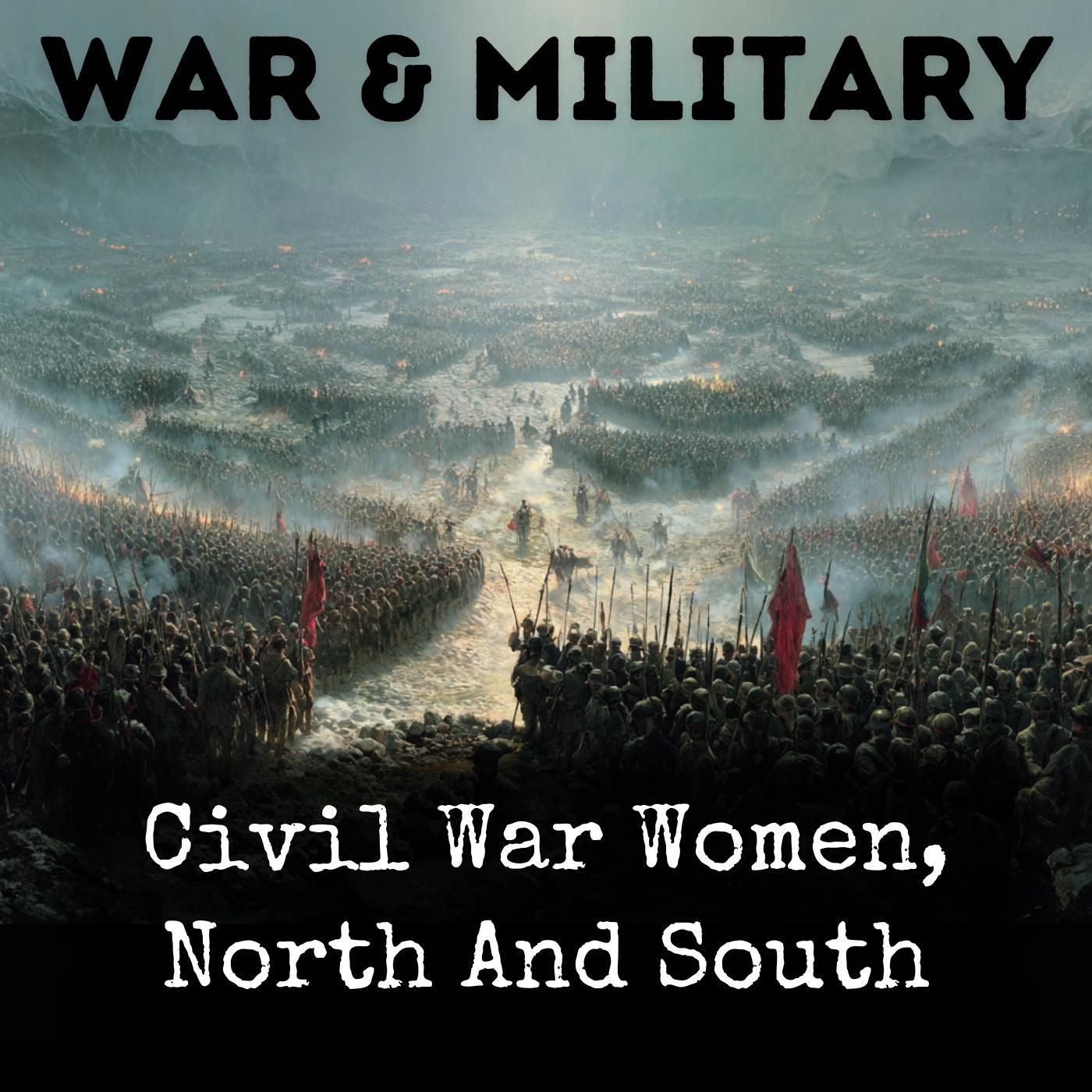 Civil War Women, North And South podcast artwork