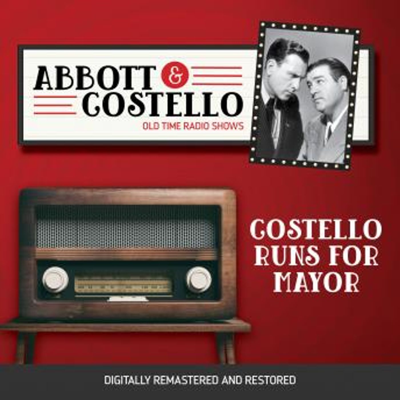 Abbott and Costello: Costello Runs For Mayor by Bud Abbott, Lou Costello episode artwork
