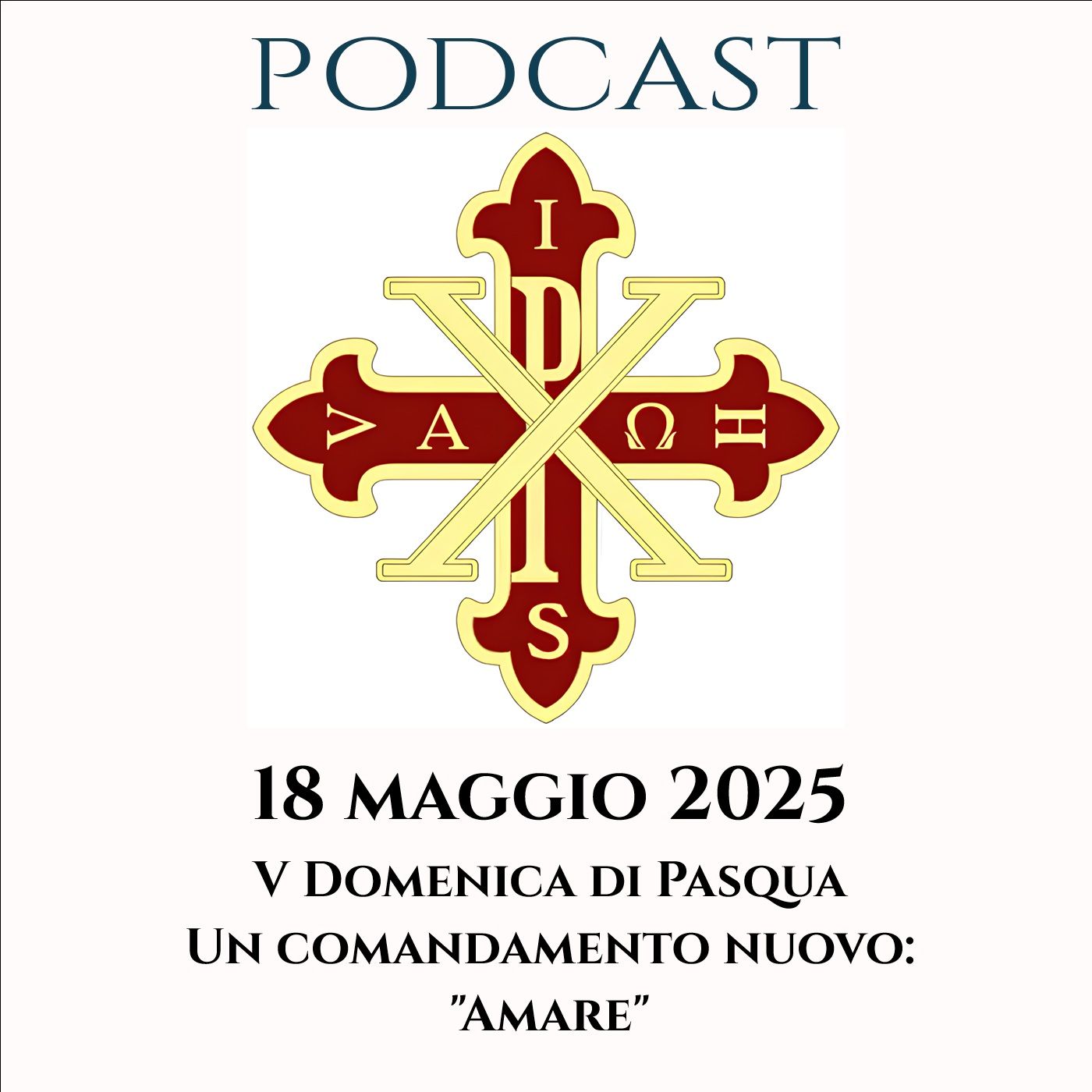 PODCAST 2-76 V DOMENICA DI PASQUA. UN COMANDAMENTO NUOVO: “AMARE”