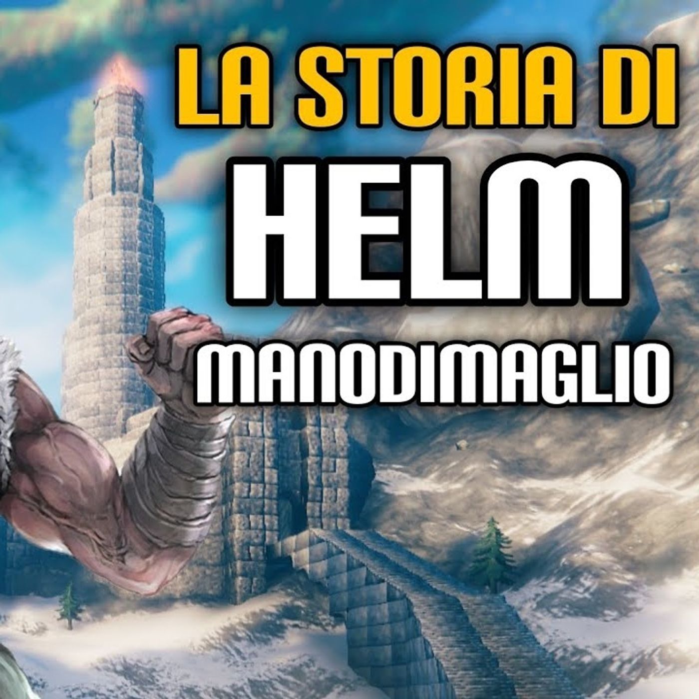 La storia di Helm Manodimaglio