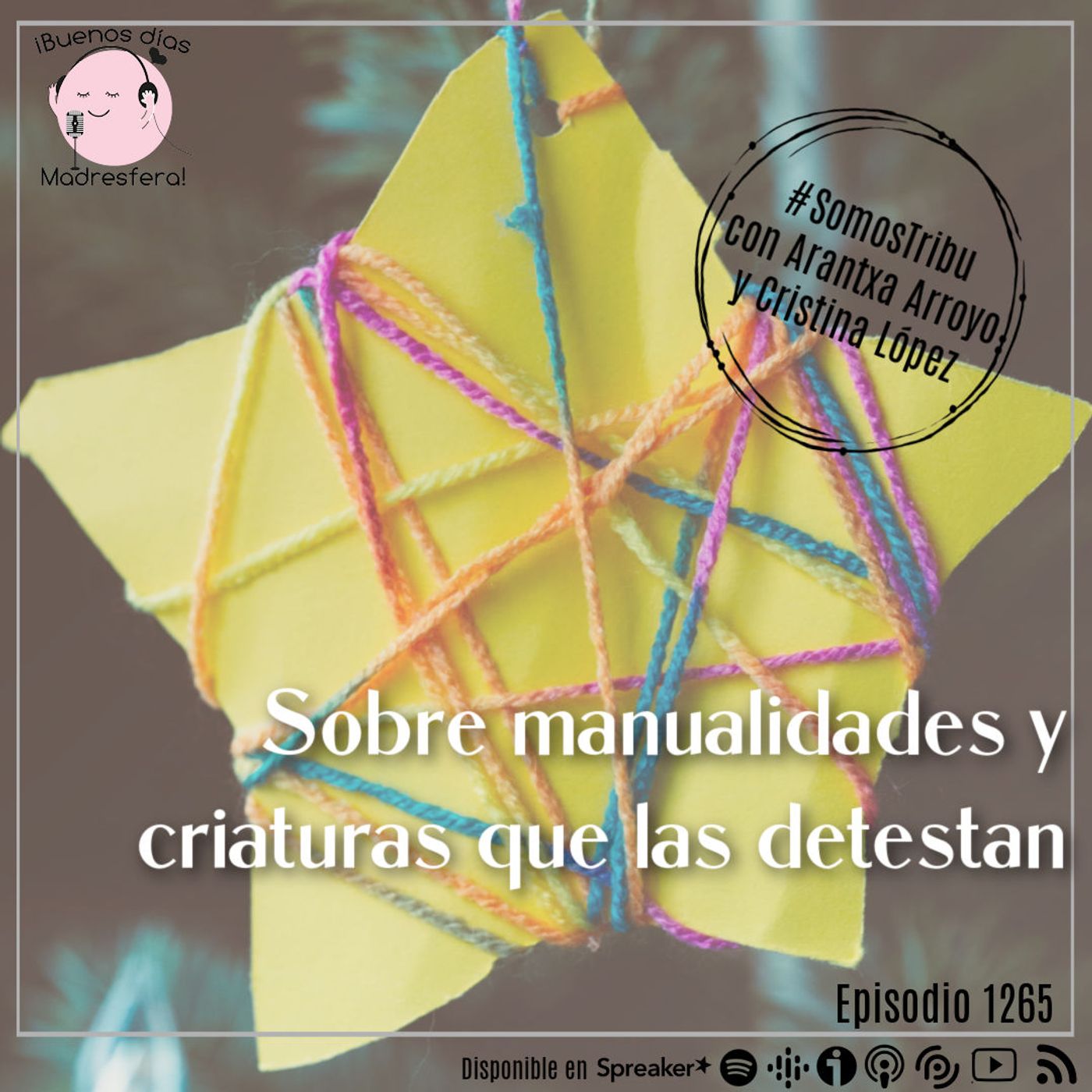 cover of episode #SomosTribu: Sobre las manualidades y las criaturas que las detestan, con Arantxa Arroyo y Cristina López