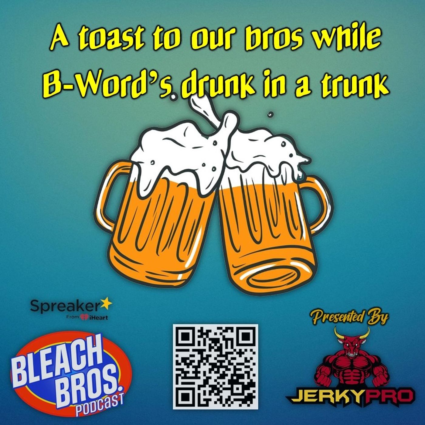 A Toast to our Bros While B-Words Drunk in a Trunk episode artwork