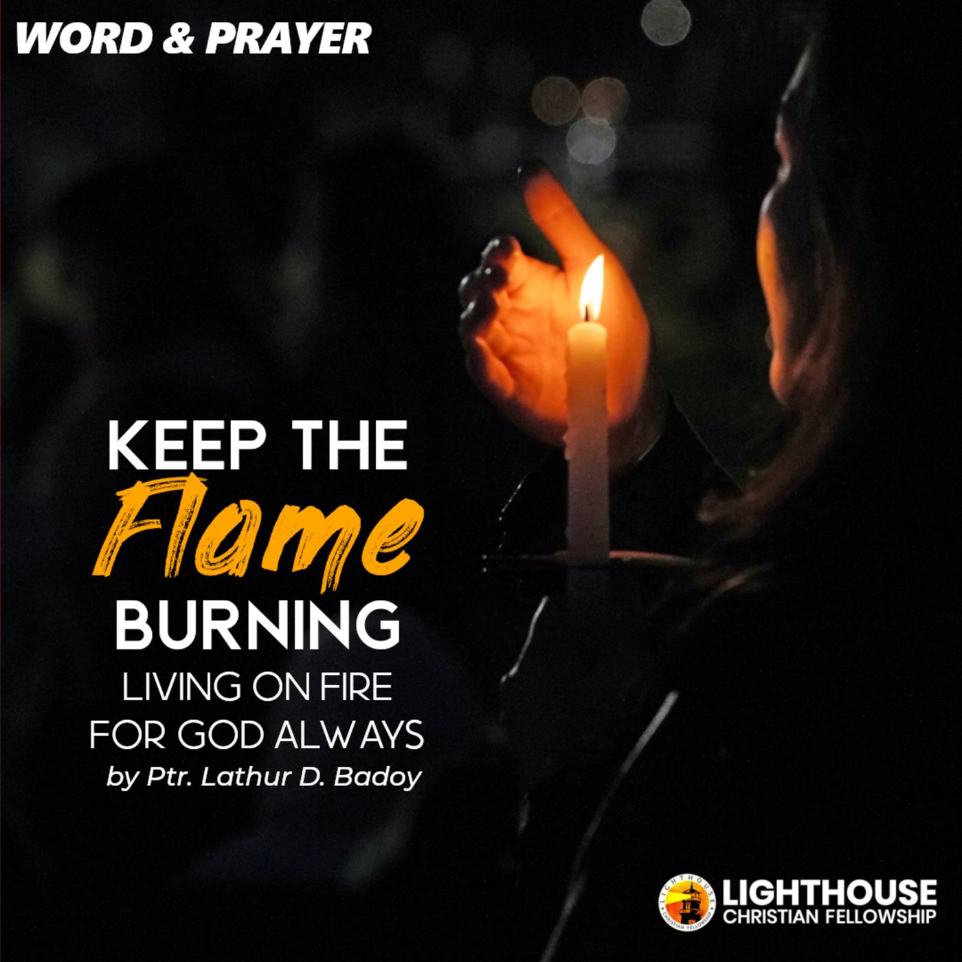 Keep the Flame Burning: Living on Fire for God Always by Ps Lathur Badoy