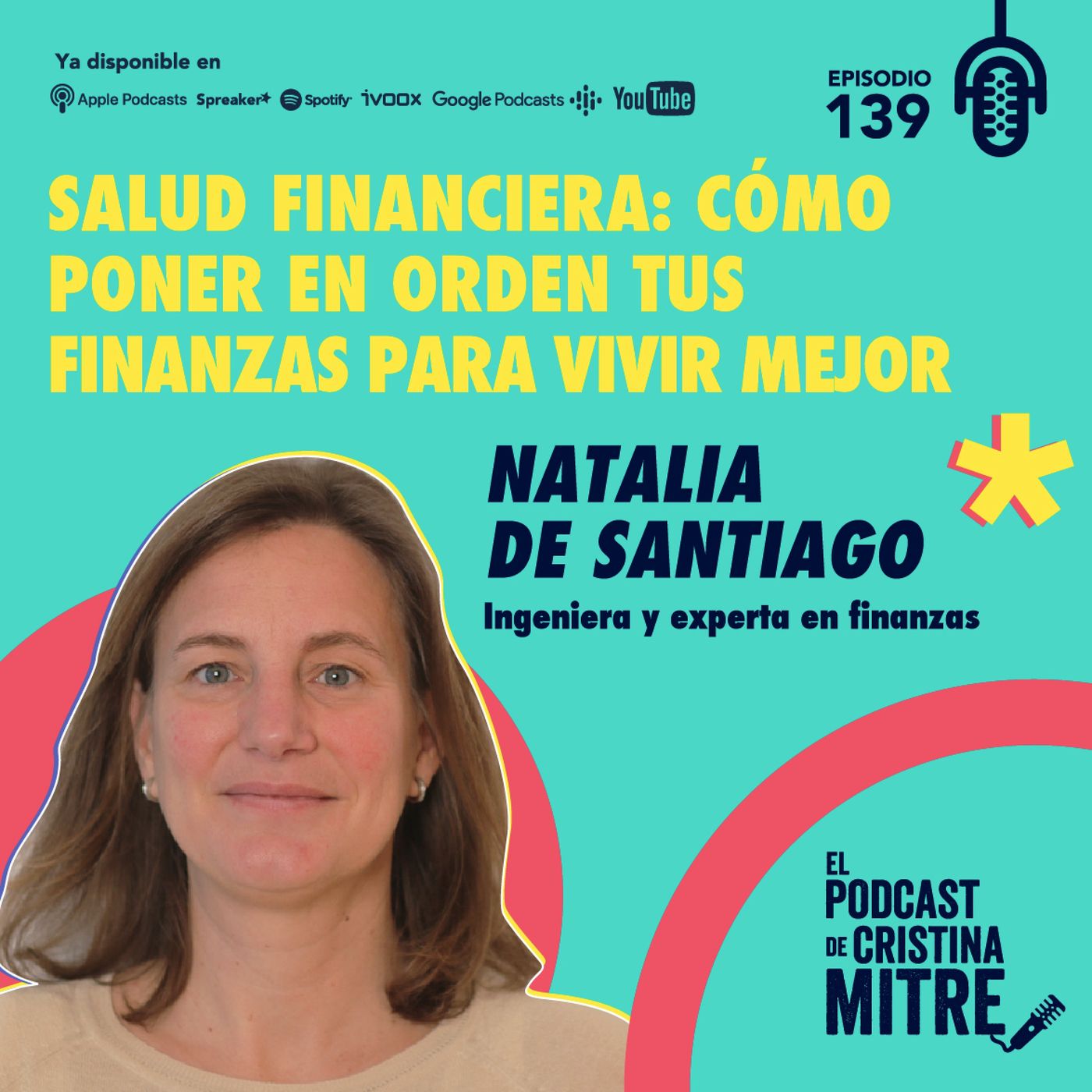 Salud financiera: cómo poner en orden tus finanzas para vivir mejor con Natalia de Santiago. Episodio 139.