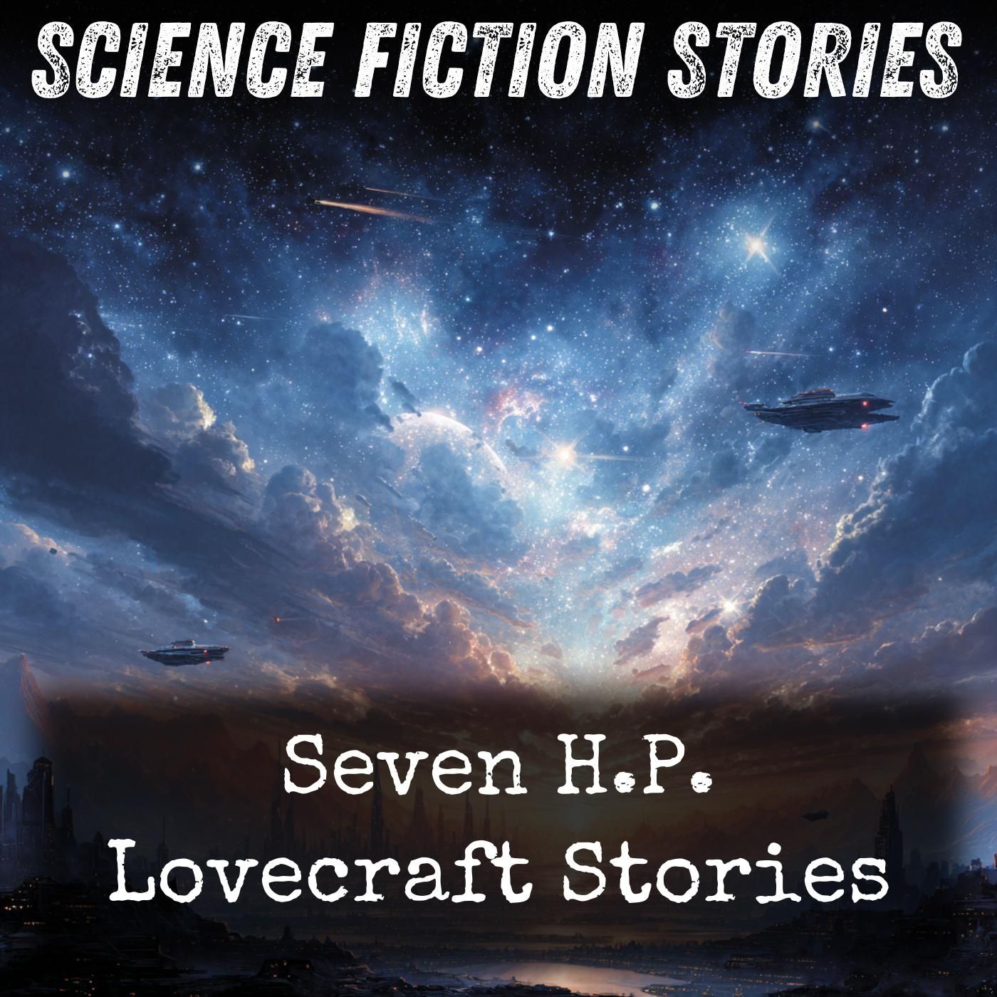 Seven H.P. Lovecraft Stories