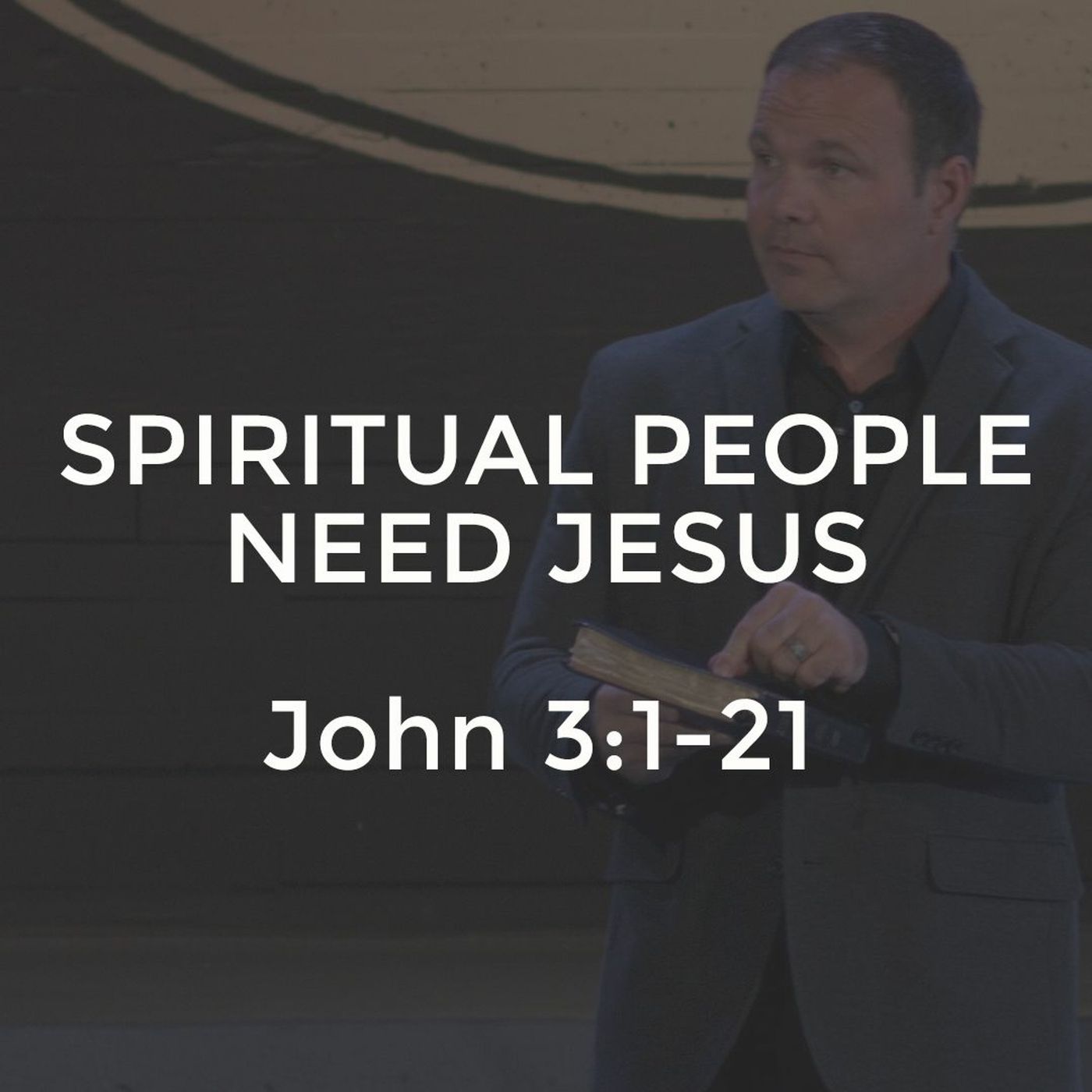John #6 - Spiritual People Need Jesus