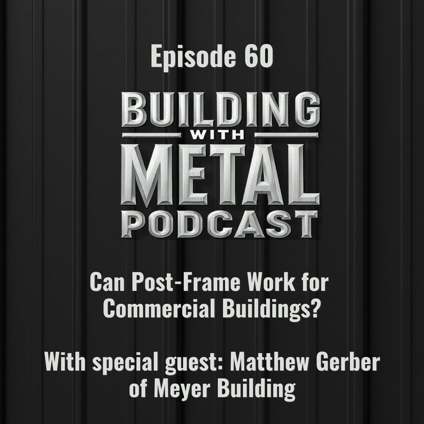 Episode 60: Can Post-Frame Work for Commercial Buildings? episode artwork