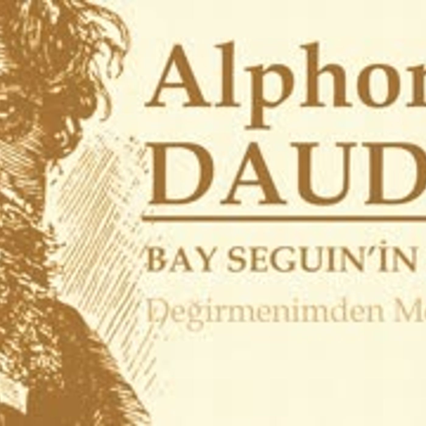 Bay Seguin’in Keçisi  Değirmenimden Mektuplar Alphonse DAUDET sesli kitap seslendiren