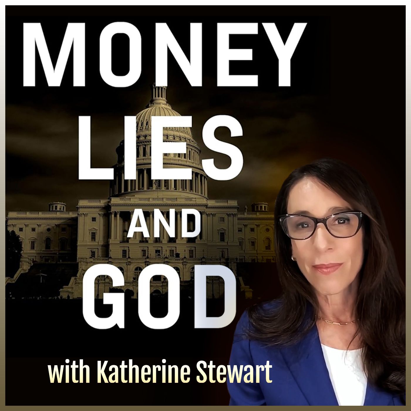 Money, Lies, and God: with Katherine Stewart - podcast episode cover