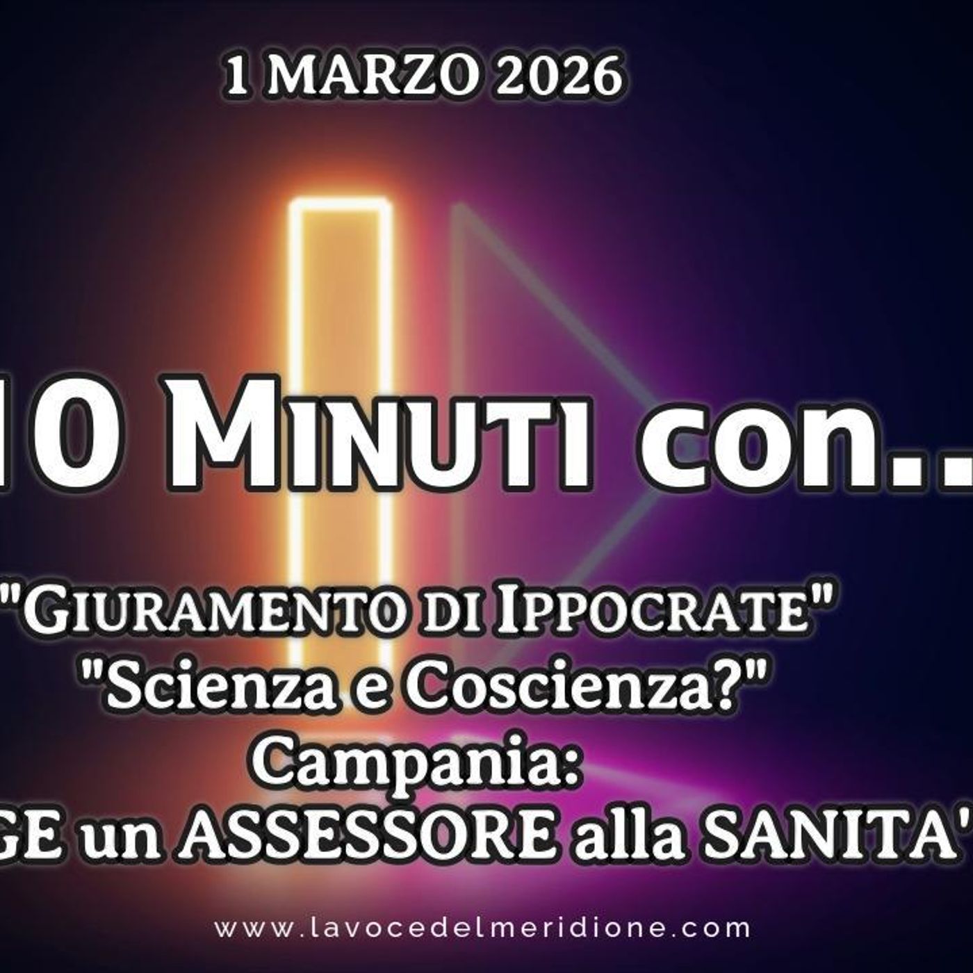 LaVoce24OnAir - «10 minuti con...»  “GIURAMENTO DI IPPOCRATE” “Scienza e Coscienza” Campania: URGE un ASSESSORE alla SANITA’ - del 1 marzo 2 episode artwork