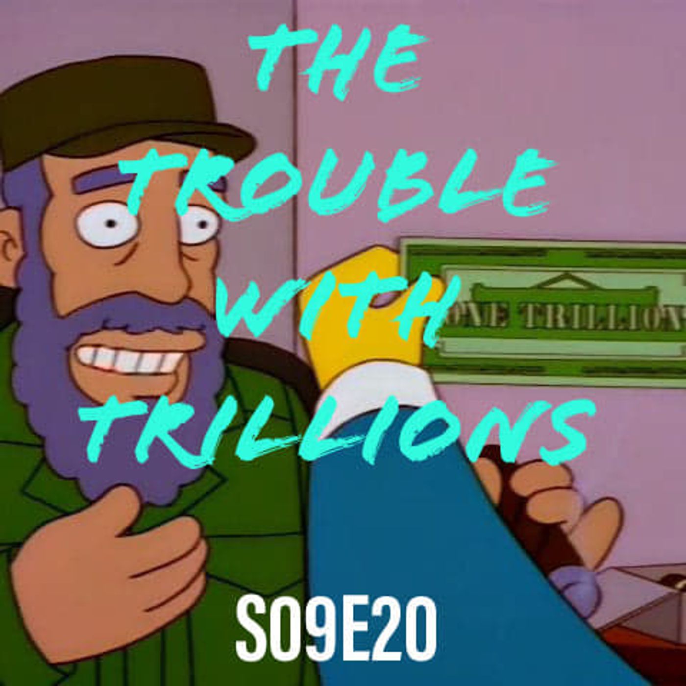 164) S09E20 (The Trouble With Trillions) - podcast episode cover