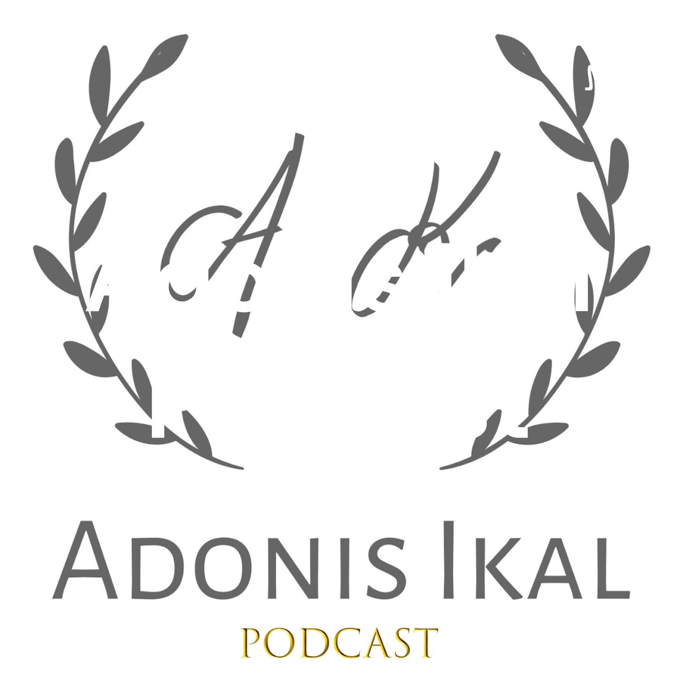 Adonis Ikal Podcast