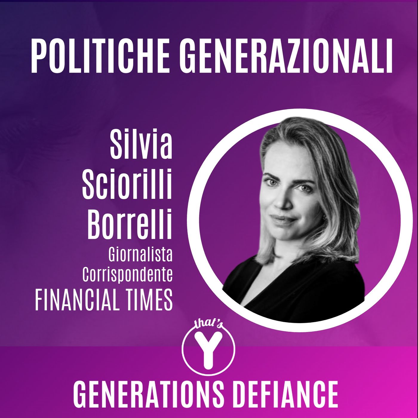 "Politiche generazionali" con Silvia Sciorilli Borrelli FINANCIAL TIMES [Generations Defiance]