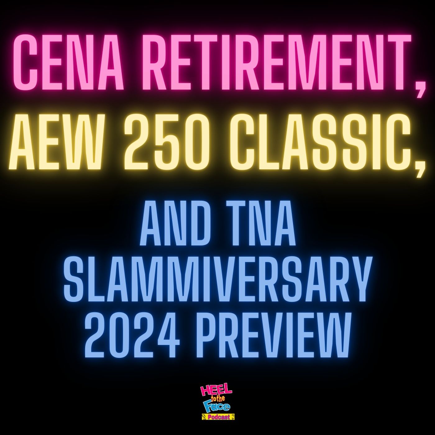 Cena's 2025 Farewell, MJF v Osprey Classic and TNA Slammiversary Preview episode artwork