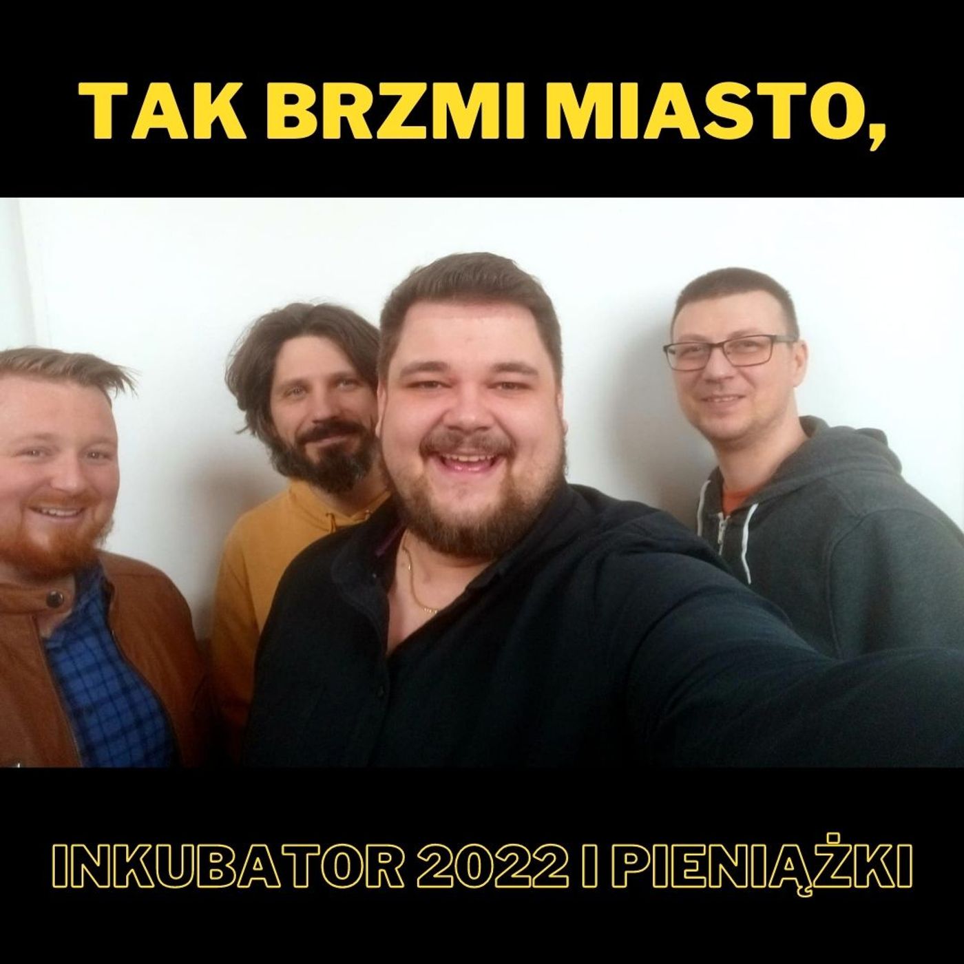107. Tak Brzmi Miasto, Inkubator 2022 i PIENIĄŻKI - z Michałem Wójcikiem i Tomkiem Bysiewiczem episode artwork