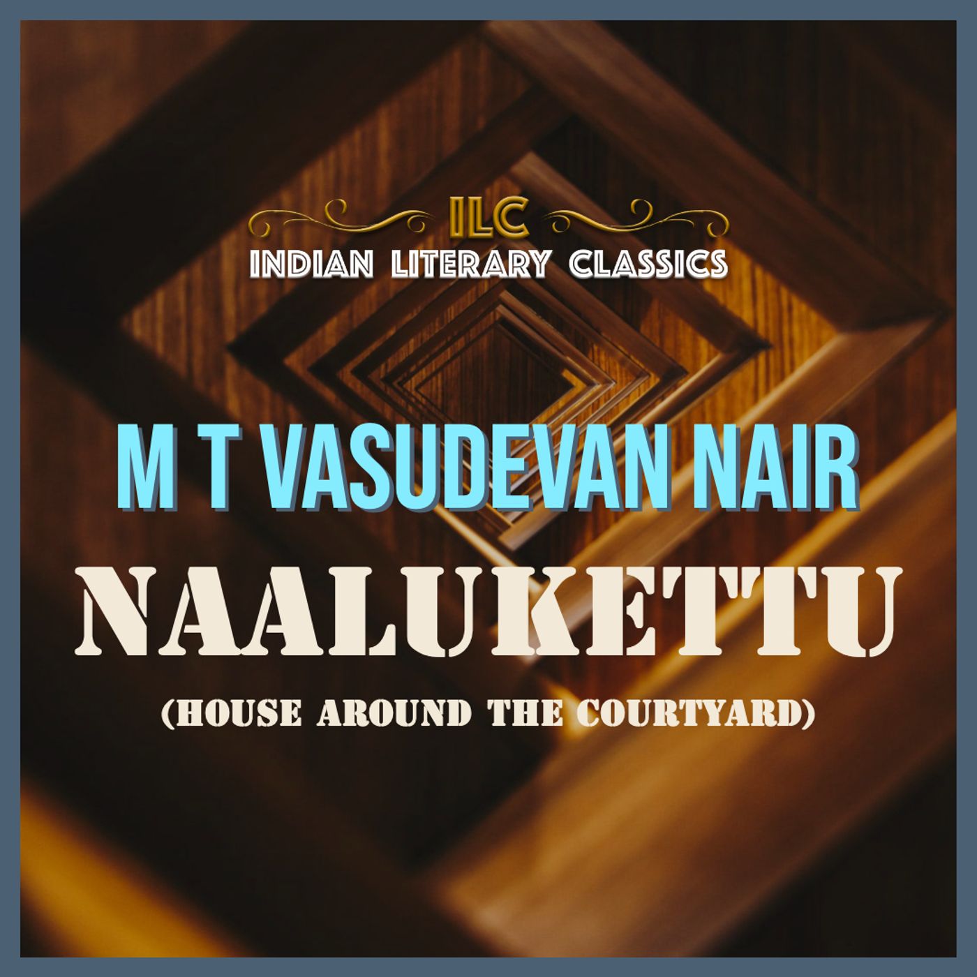 Naalukettu by M T Vasudevan Nair Naalukettu by M T Vasudevan Nair