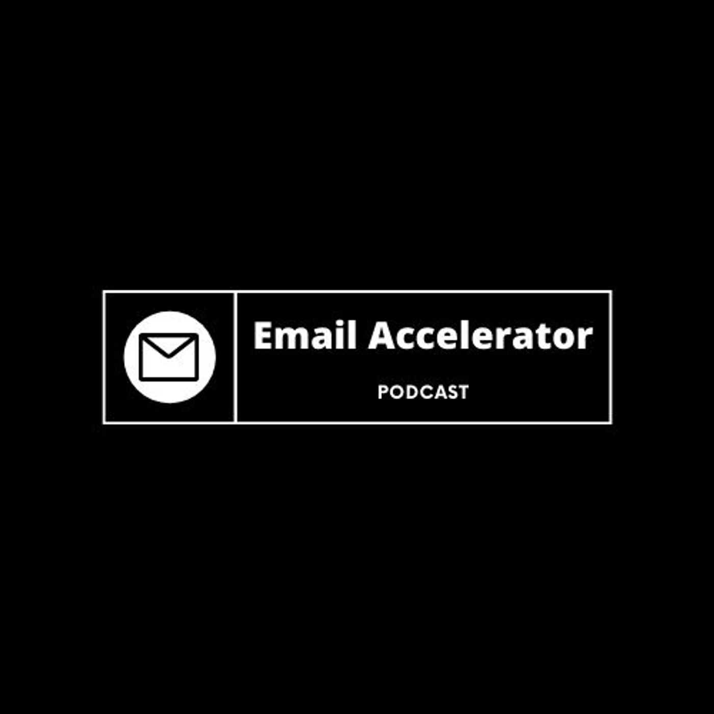 Email Accelerator Podcast
